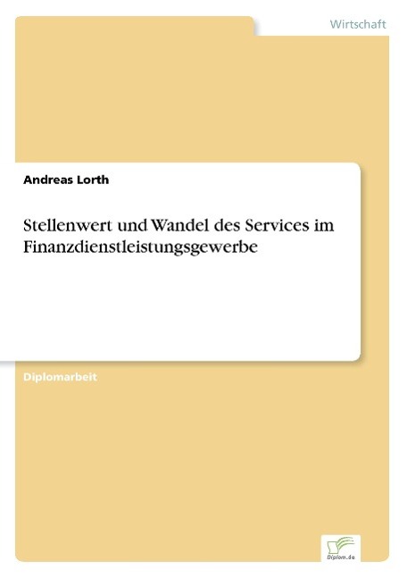 Stellenwert und Wandel des Services im Finanzdienstleistungsgewerbe