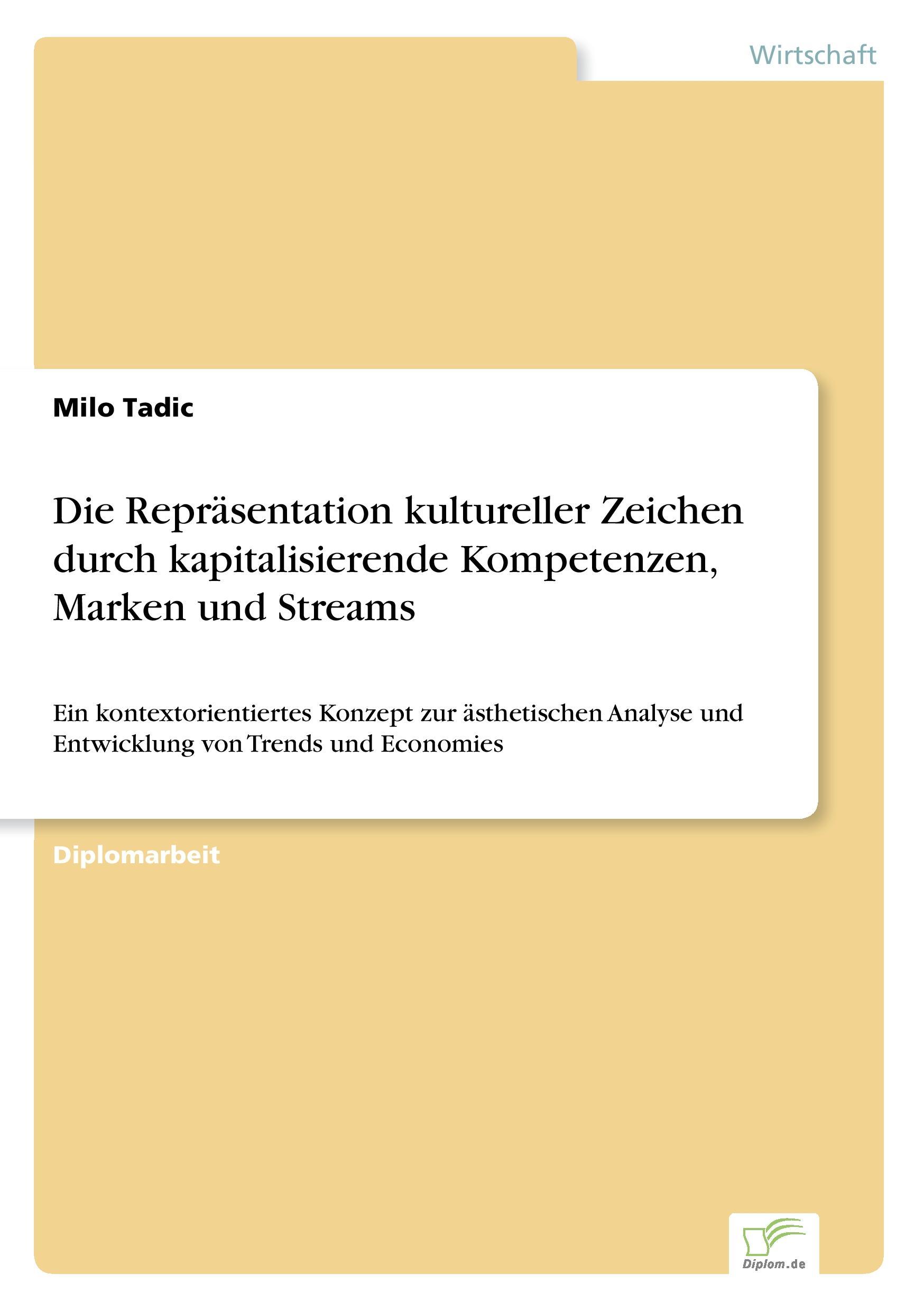 Die Repräsentation kultureller Zeichen durch kapitalisierende Kompetenzen, Marken und Streams