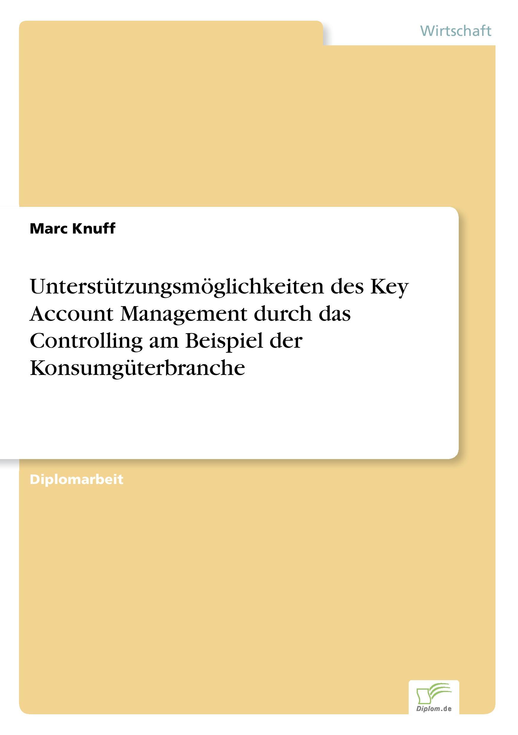 Unterstützungsmöglichkeiten des Key Account Management durch das Controlling am Beispiel der Konsumgüterbranche