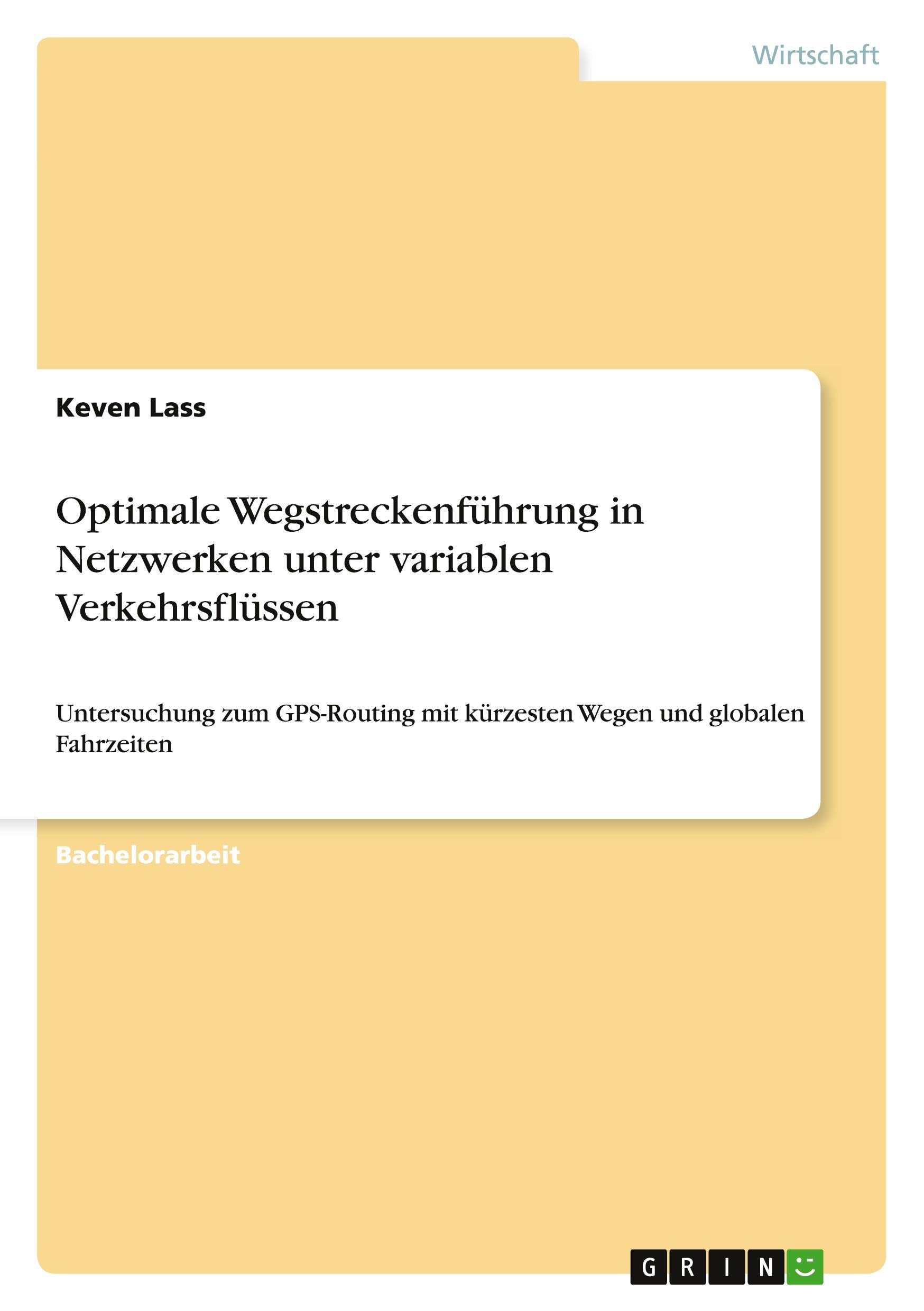 Optimale Wegstreckenführung in Netzwerken unter variablen Verkehrsflüssen