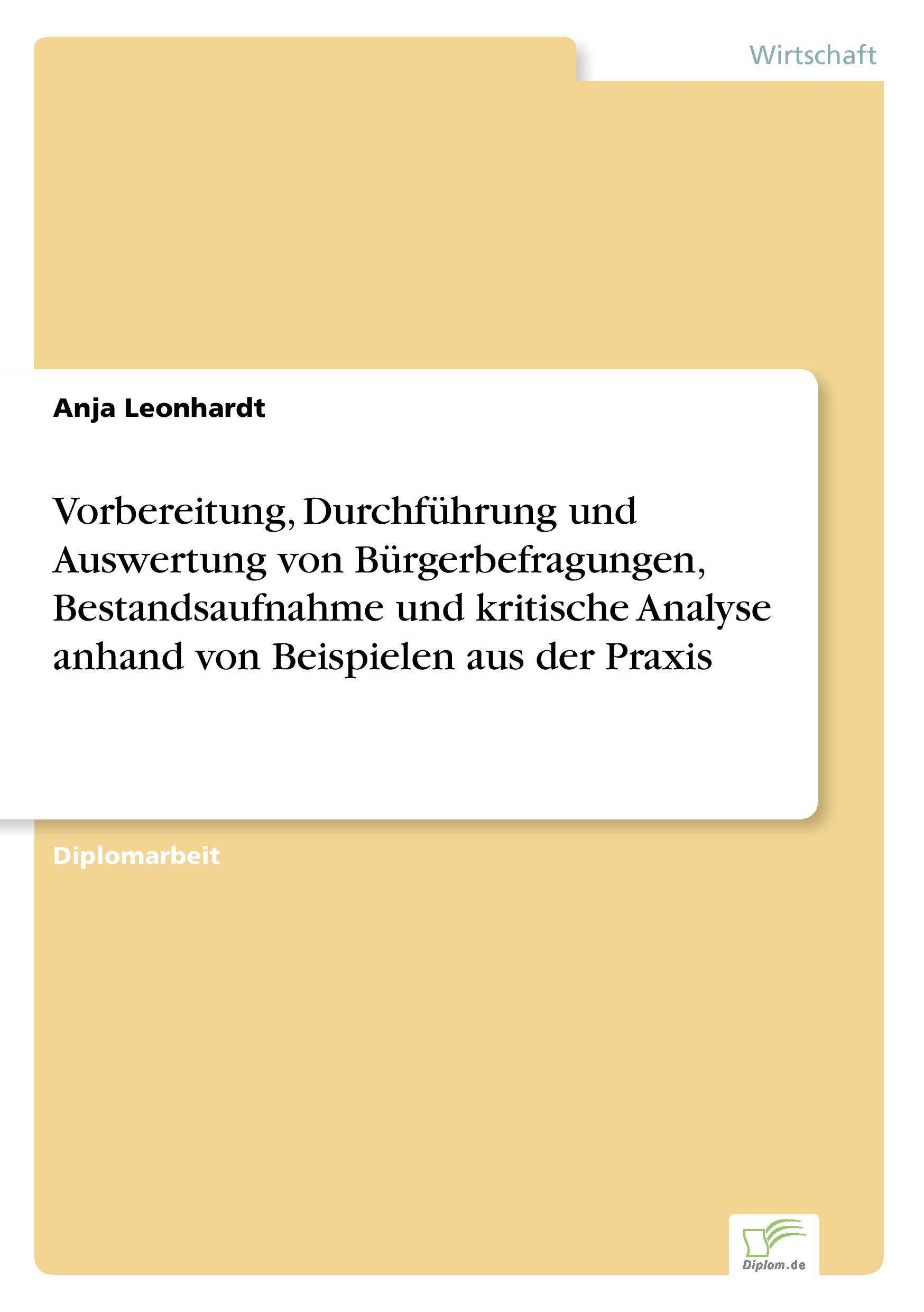 Vorbereitung, Durchführung und Auswertung von Bürgerbefragungen, Bestandsaufnahme und kritische Analyse anhand von Beispielen aus der Praxis