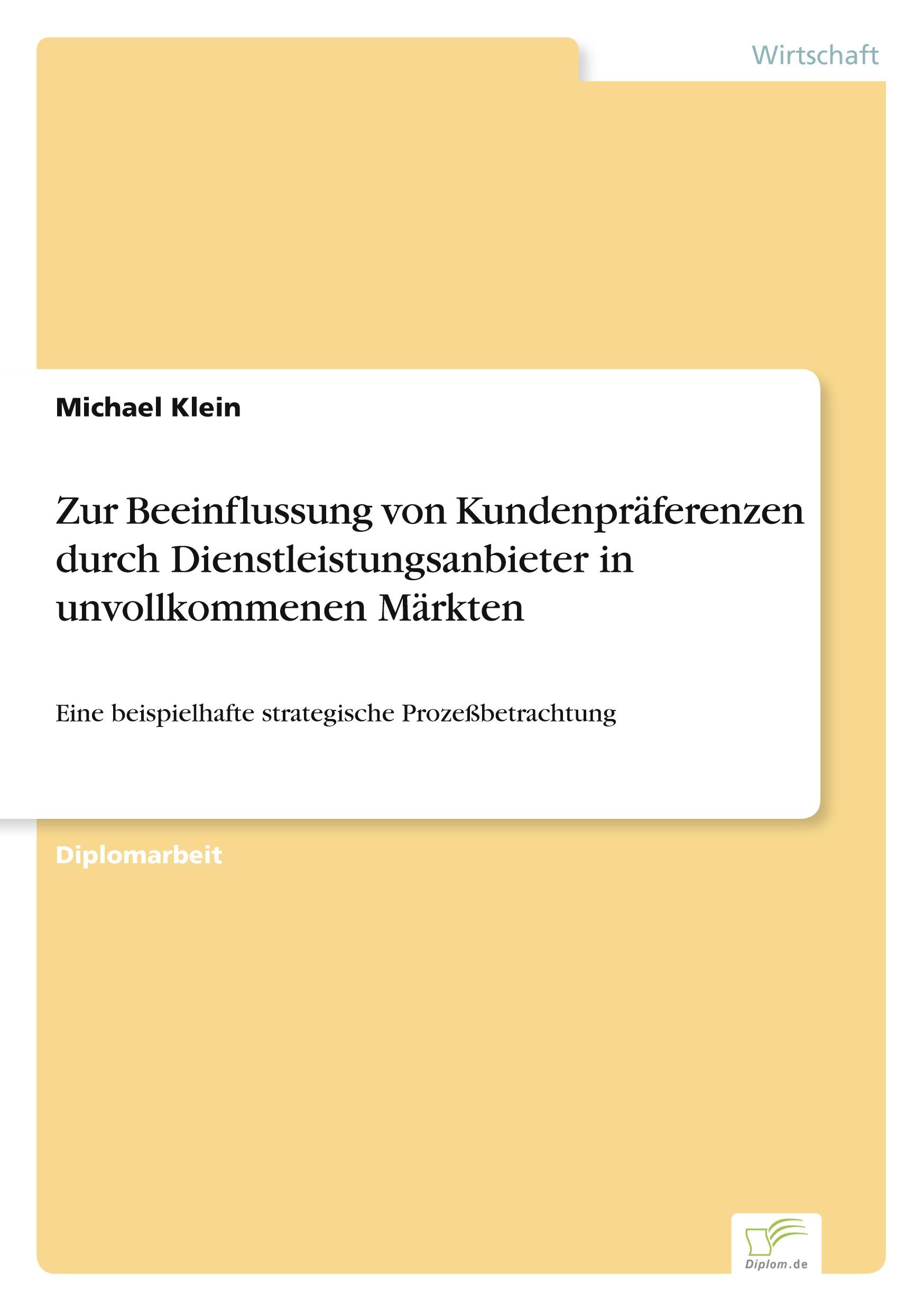 Zur Beeinflussung von Kundenpräferenzen durch Dienstleistungsanbieter in unvollkommenen Märkten