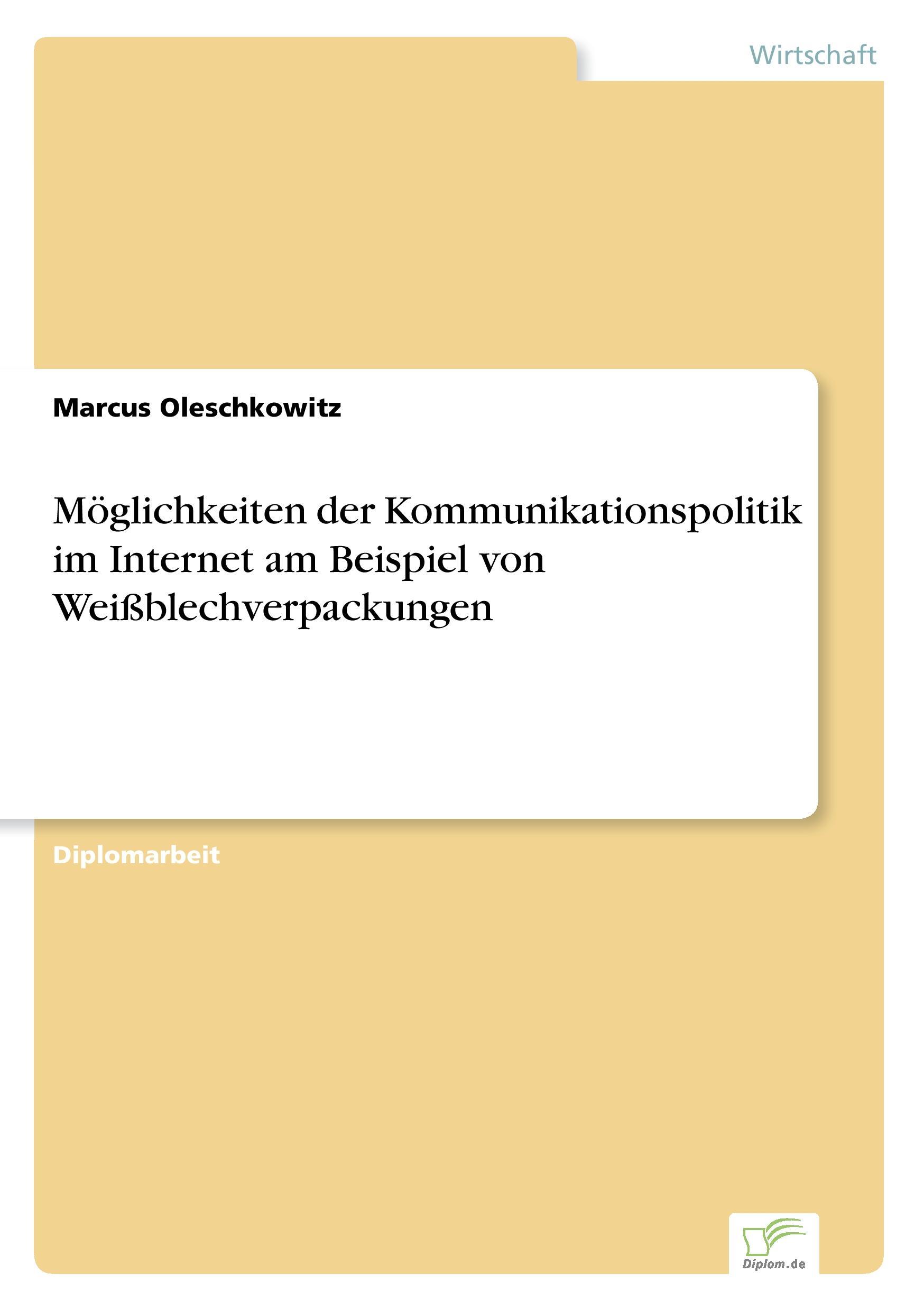 Möglichkeiten der Kommunikationspolitik im Internet am Beispiel von Weißblechverpackungen