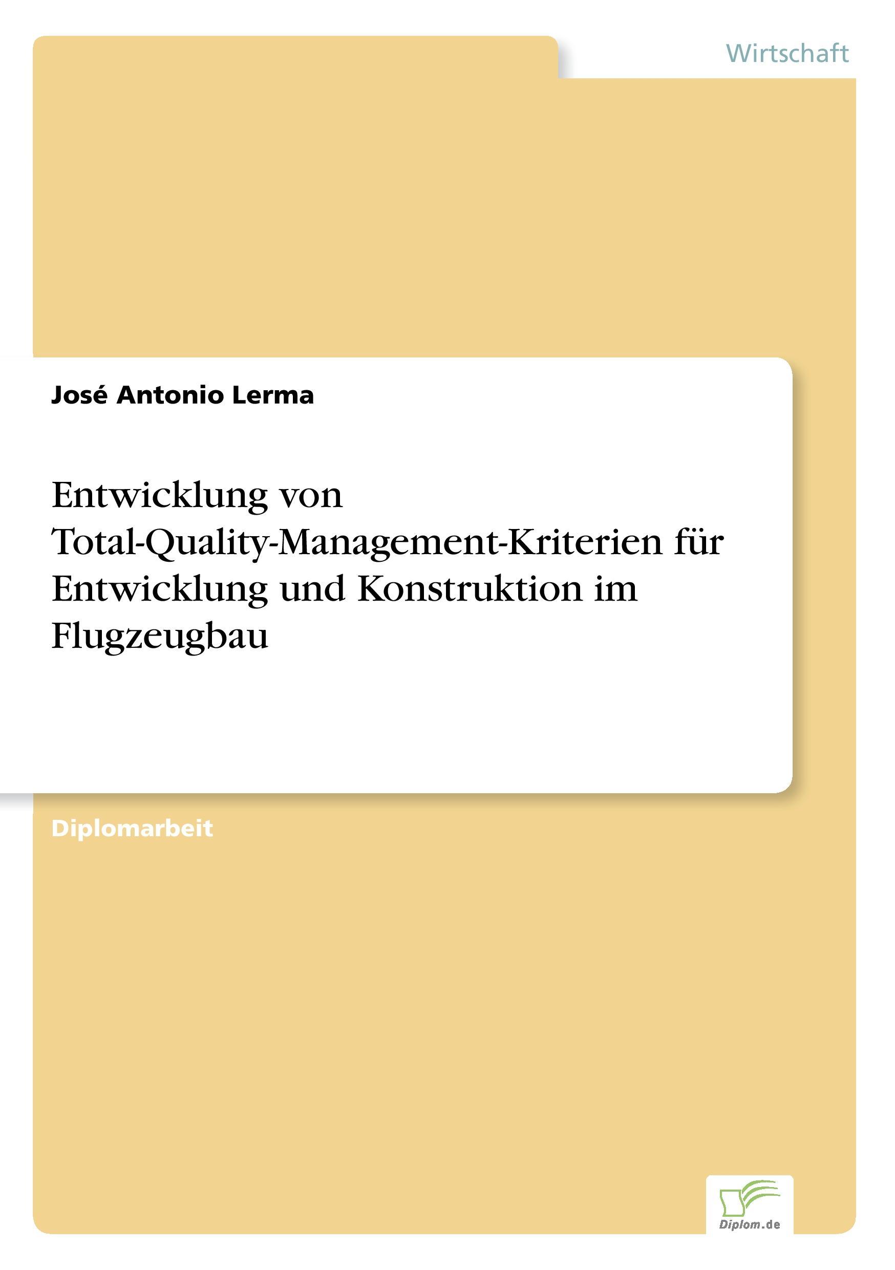 Entwicklung von Total-Quality-Management-Kriterien für Entwicklung und Konstruktion im Flugzeugbau