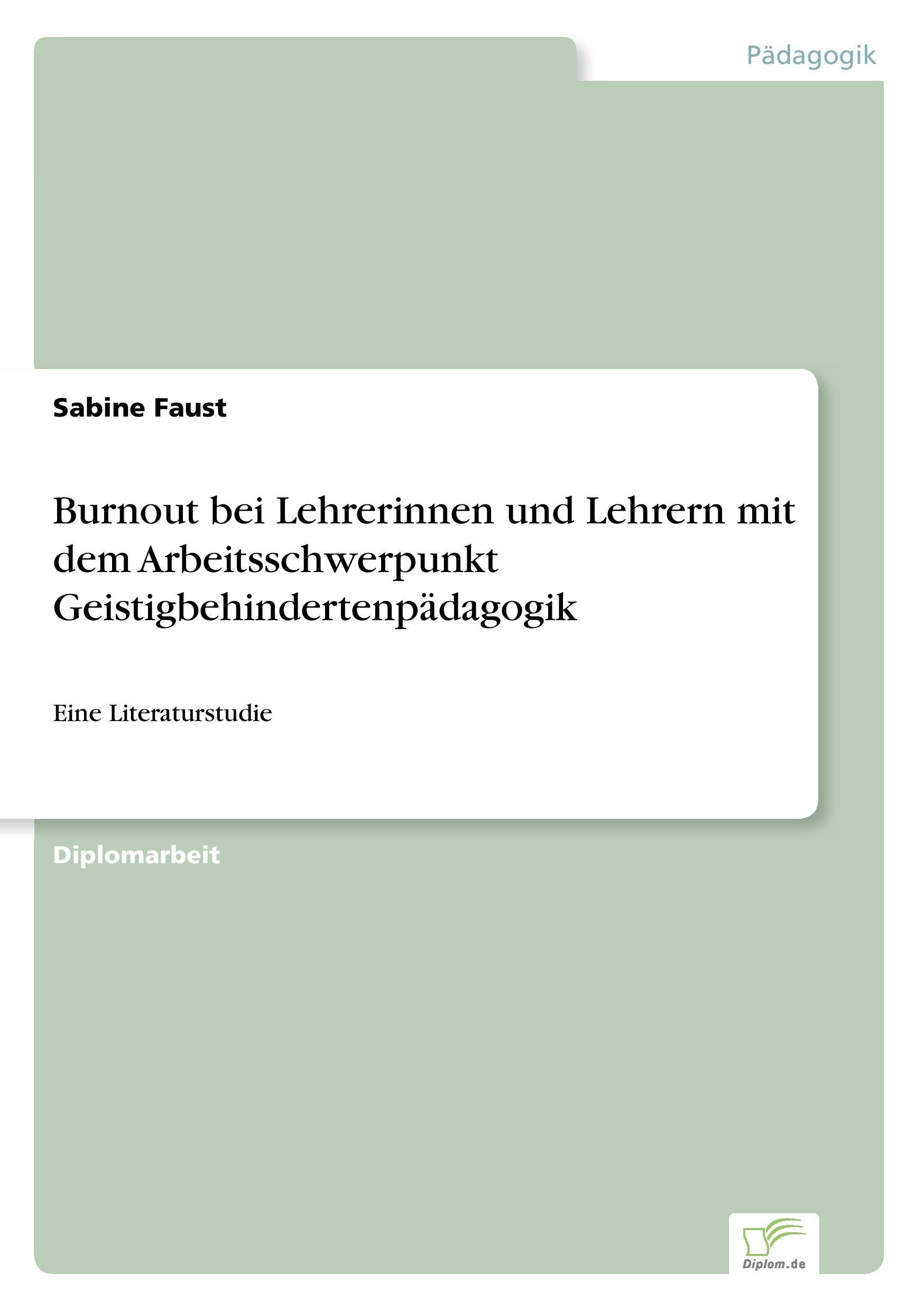 Burnout bei Lehrerinnen und Lehrern mit dem Arbeitsschwerpunkt Geistigbehindertenpädagogik