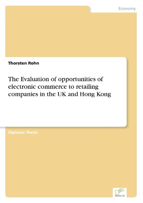 The Evaluation of opportunities of electronic commerce to retailing companies in the UK and Hong Kong