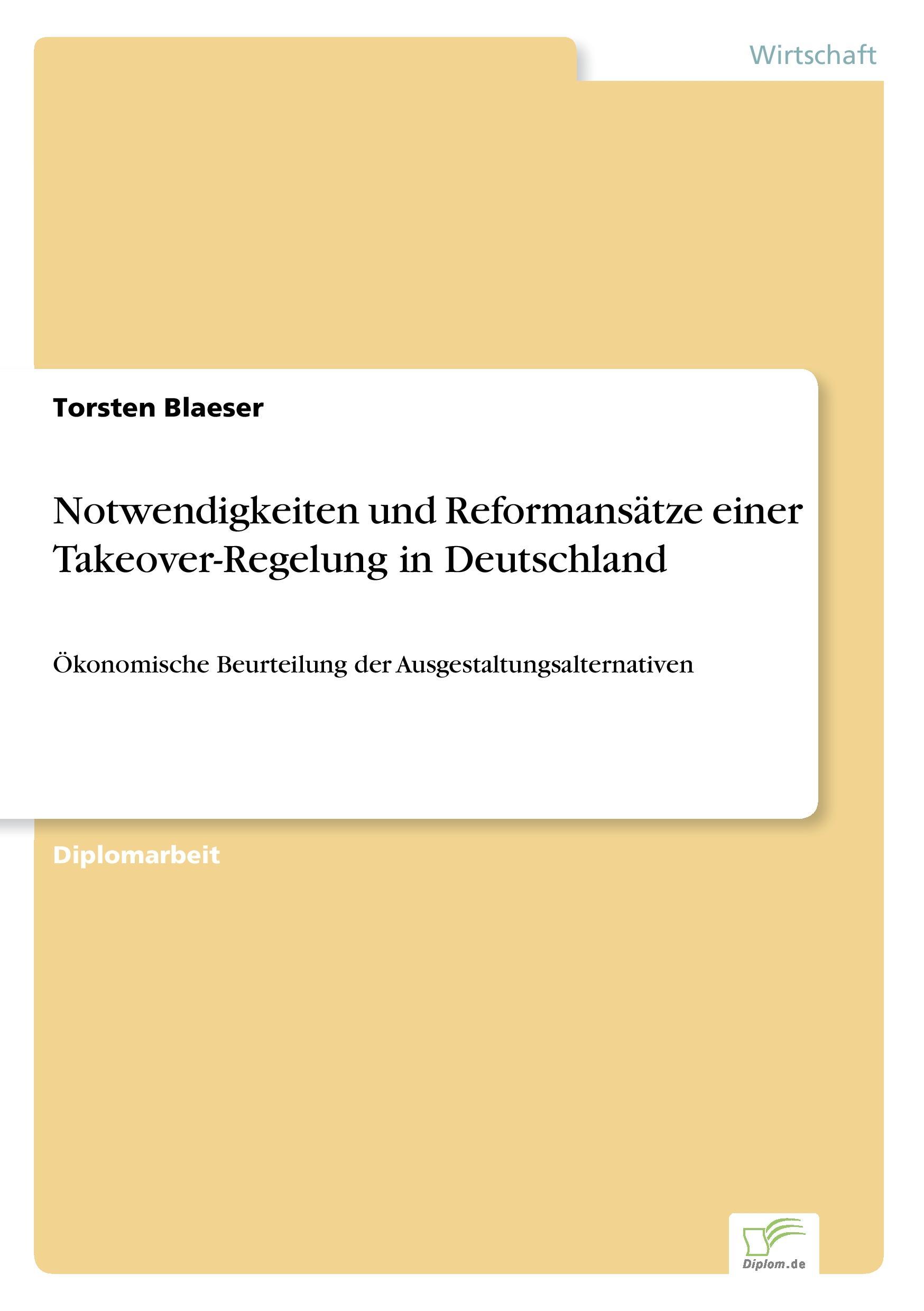 Notwendigkeiten und Reformansätze einer Takeover-Regelung in Deutschland