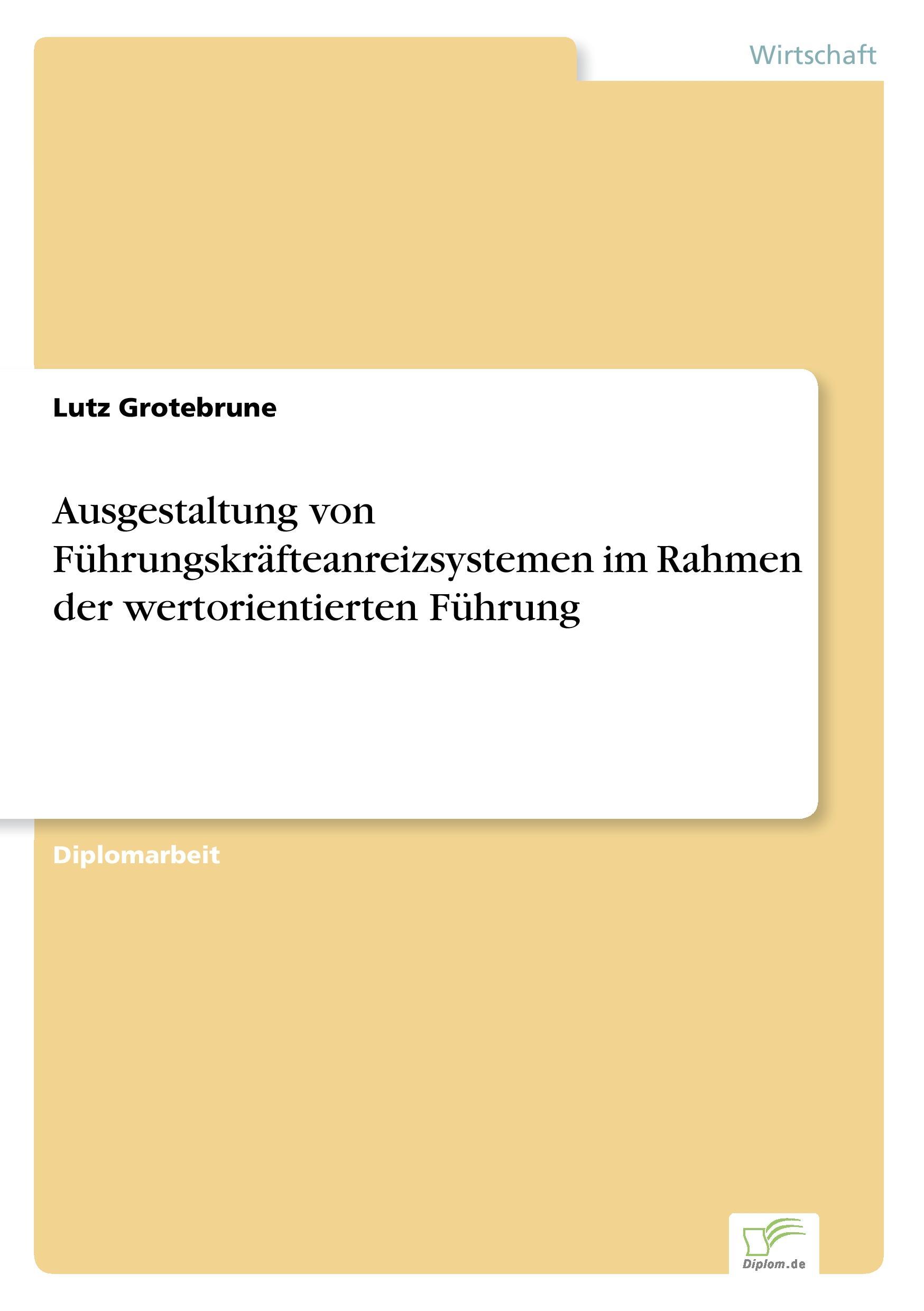 Ausgestaltung von Führungskräfteanreizsystemen im Rahmen der wertorientierten Führung