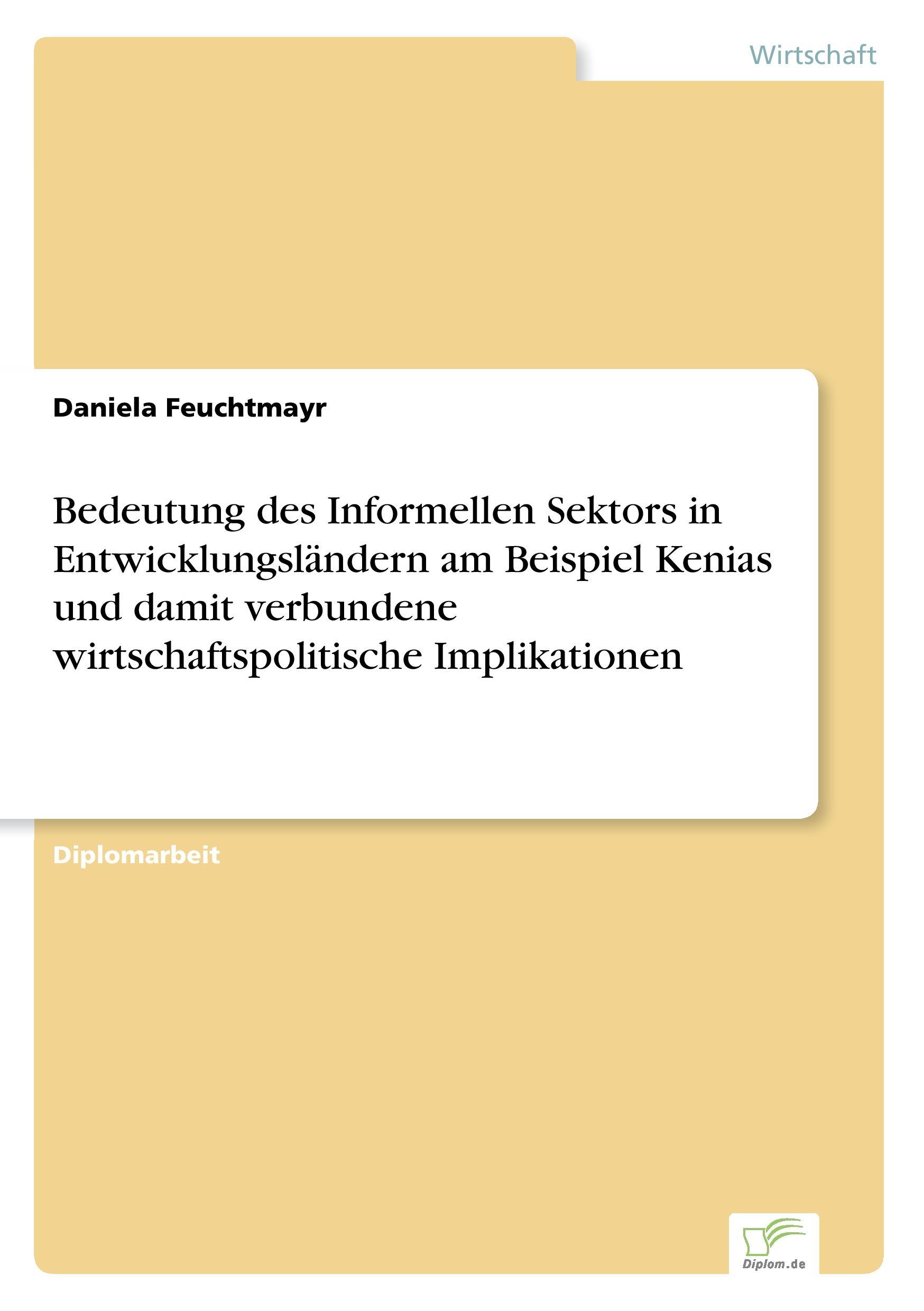 Bedeutung des Informellen Sektors in Entwicklungsländern am Beispiel Kenias und damit verbundene wirtschaftspolitische Implikationen