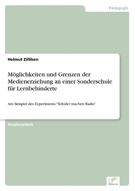 Möglichkeiten und Grenzen der Medienerziehung an einer Sonderschule für Lernbehinderte