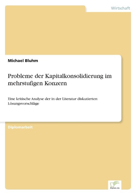 Probleme der Kapitalkonsolidierung im mehrstufigen Konzern