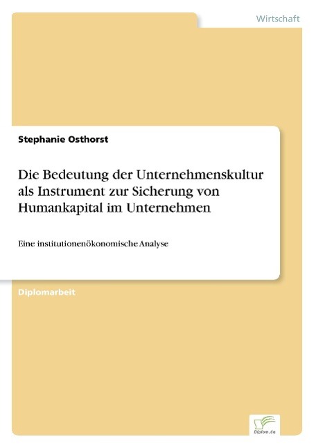 Die Bedeutung der Unternehmenskultur als Instrument zur Sicherung von Humankapital im Unternehmen