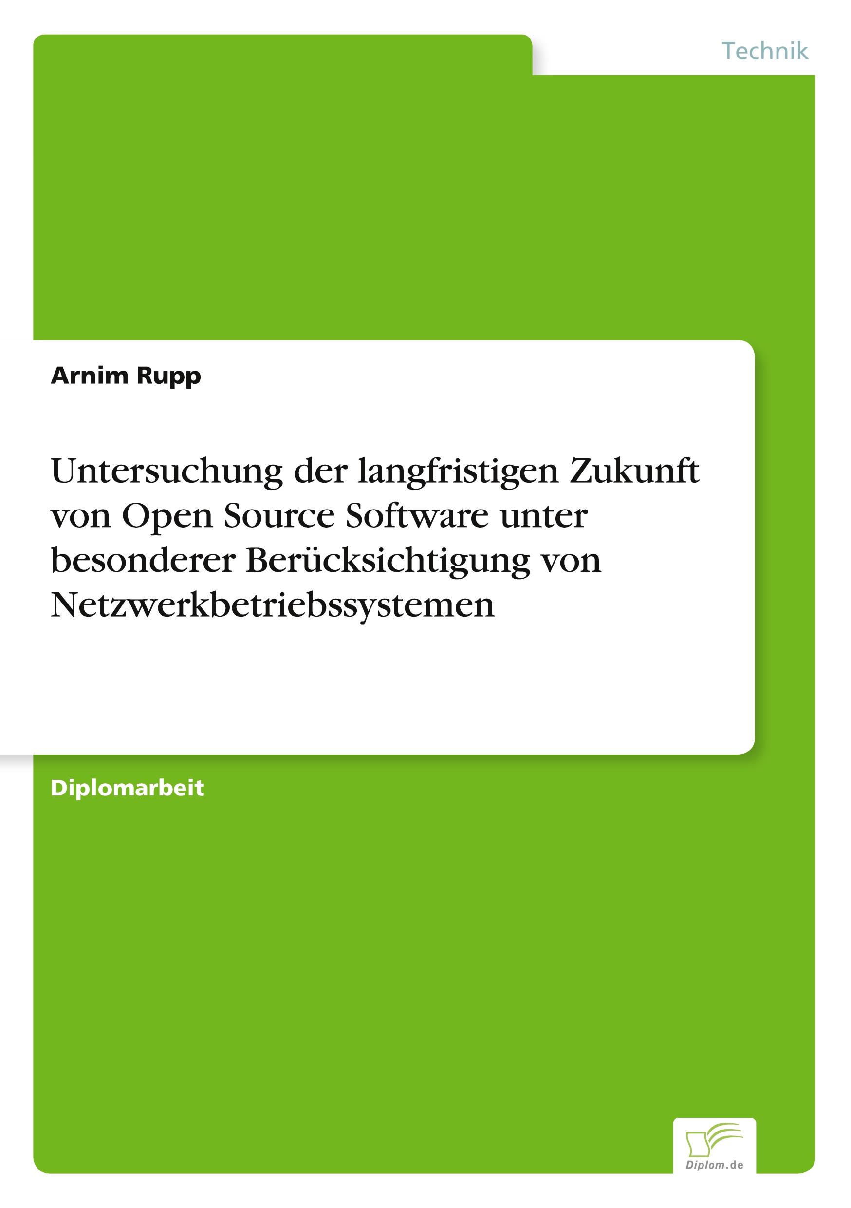 Untersuchung der langfristigen Zukunft von Open Source Software unter besonderer Berücksichtigung von Netzwerkbetriebssystemen