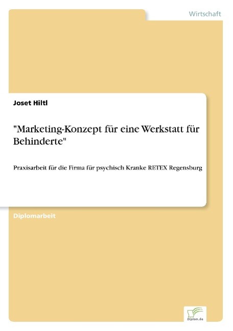 "Marketing-Konzept für eine Werkstatt für Behinderte"