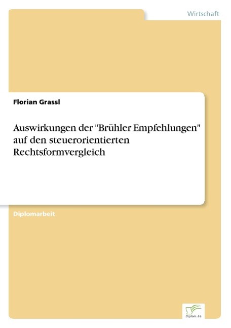 Auswirkungen der "Brühler Empfehlungen" auf den steuerorientierten Rechtsformvergleich