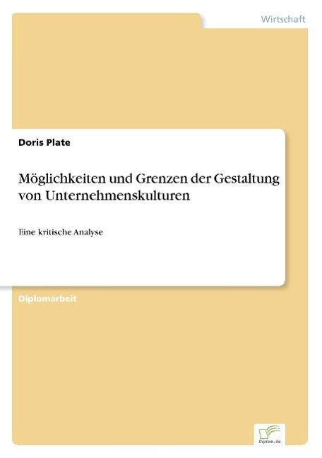 Möglichkeiten und Grenzen der Gestaltung von Unternehmenskulturen