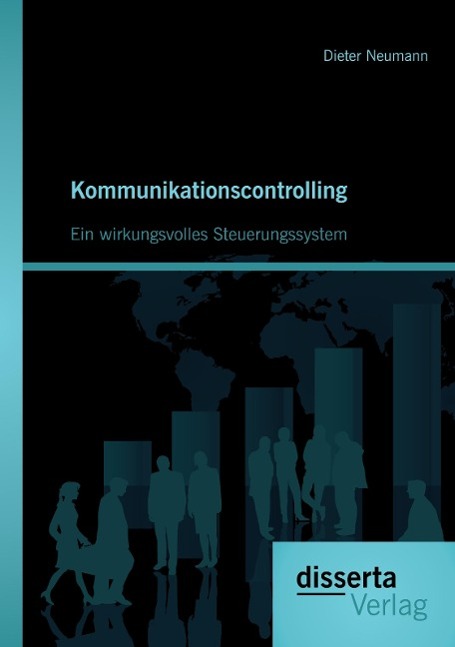 Kommunikationscontrolling: Ein wirkungsvolles Steuerungssystem