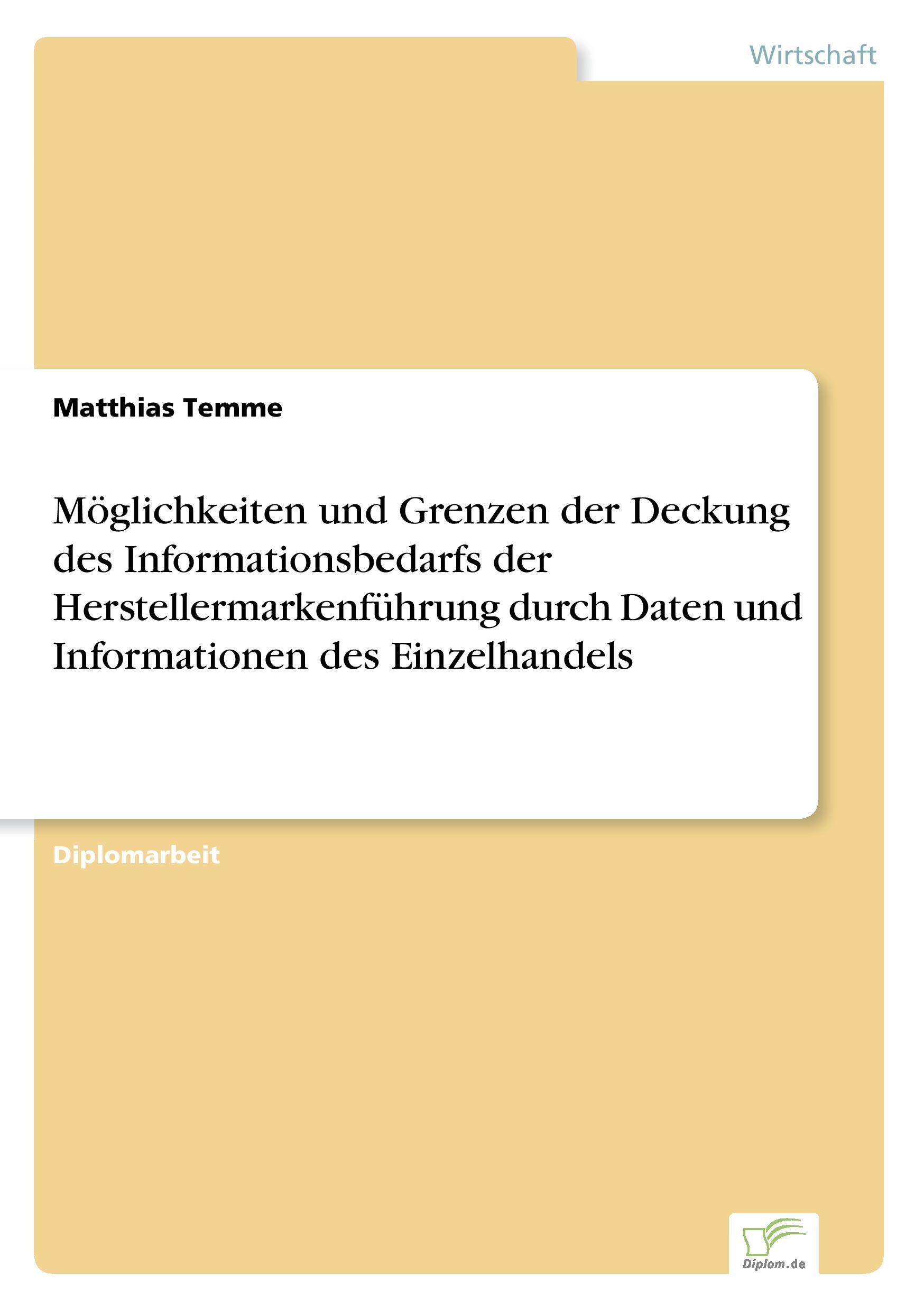 Möglichkeiten und Grenzen der Deckung des Informationsbedarfs der Herstellermarkenführung durch Daten und Informationen des Einzelhandels