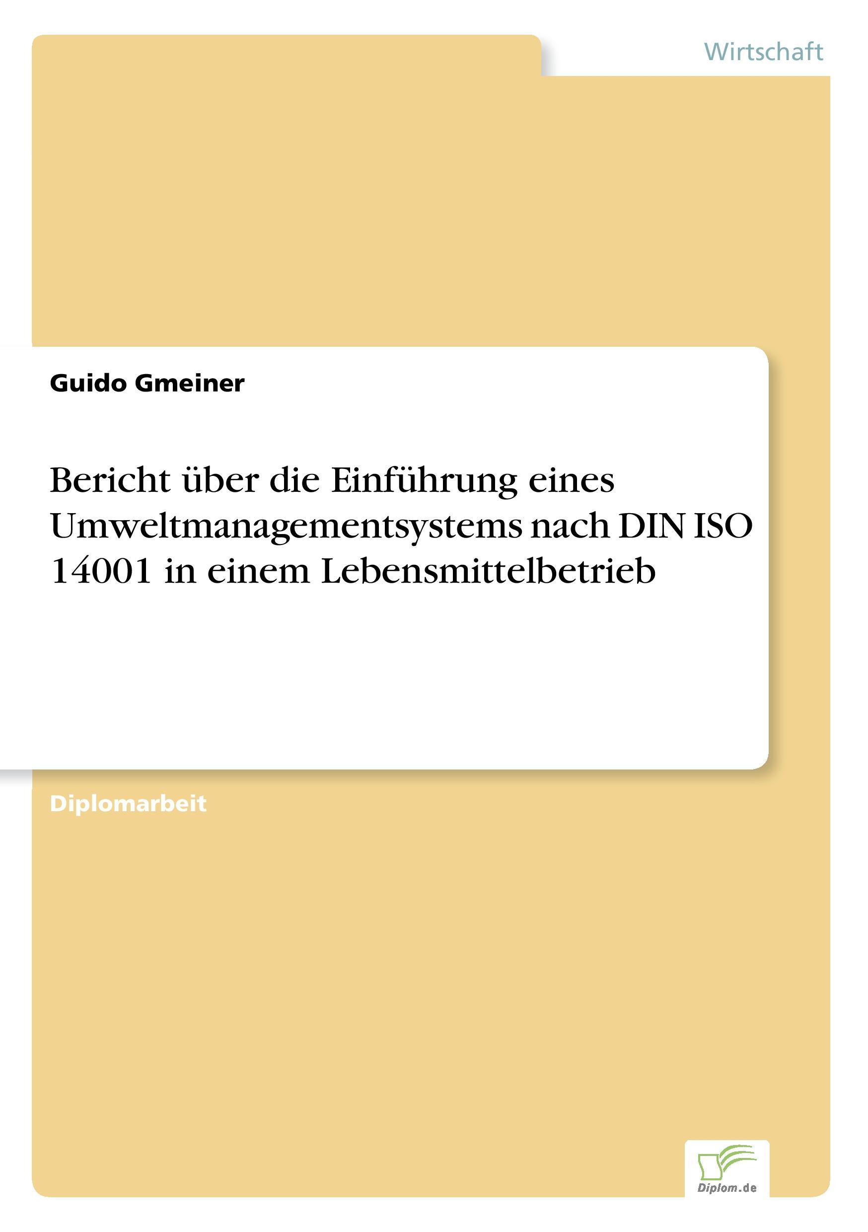 Bericht über die Einführung eines Umweltmanagementsystems nach DIN ISO 14001 in einem Lebensmittelbetrieb