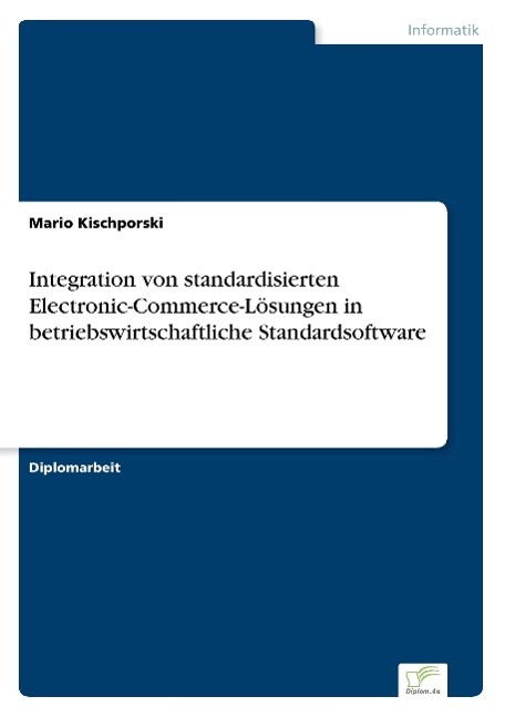 Integration von standardisierten Electronic-Commerce-Lösungen in betriebswirtschaftliche Standardsoftware