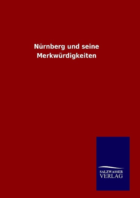 Nürnberg und seine Merkwürdigkeiten