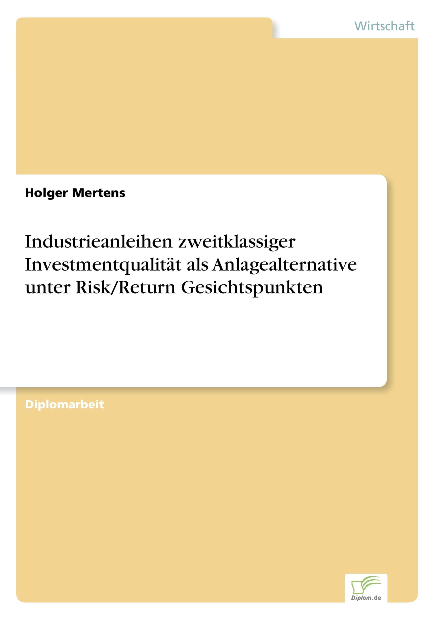 Industrieanleihen zweitklassiger Investmentqualität als Anlagealternative unter Risk/Return Gesichtspunkten