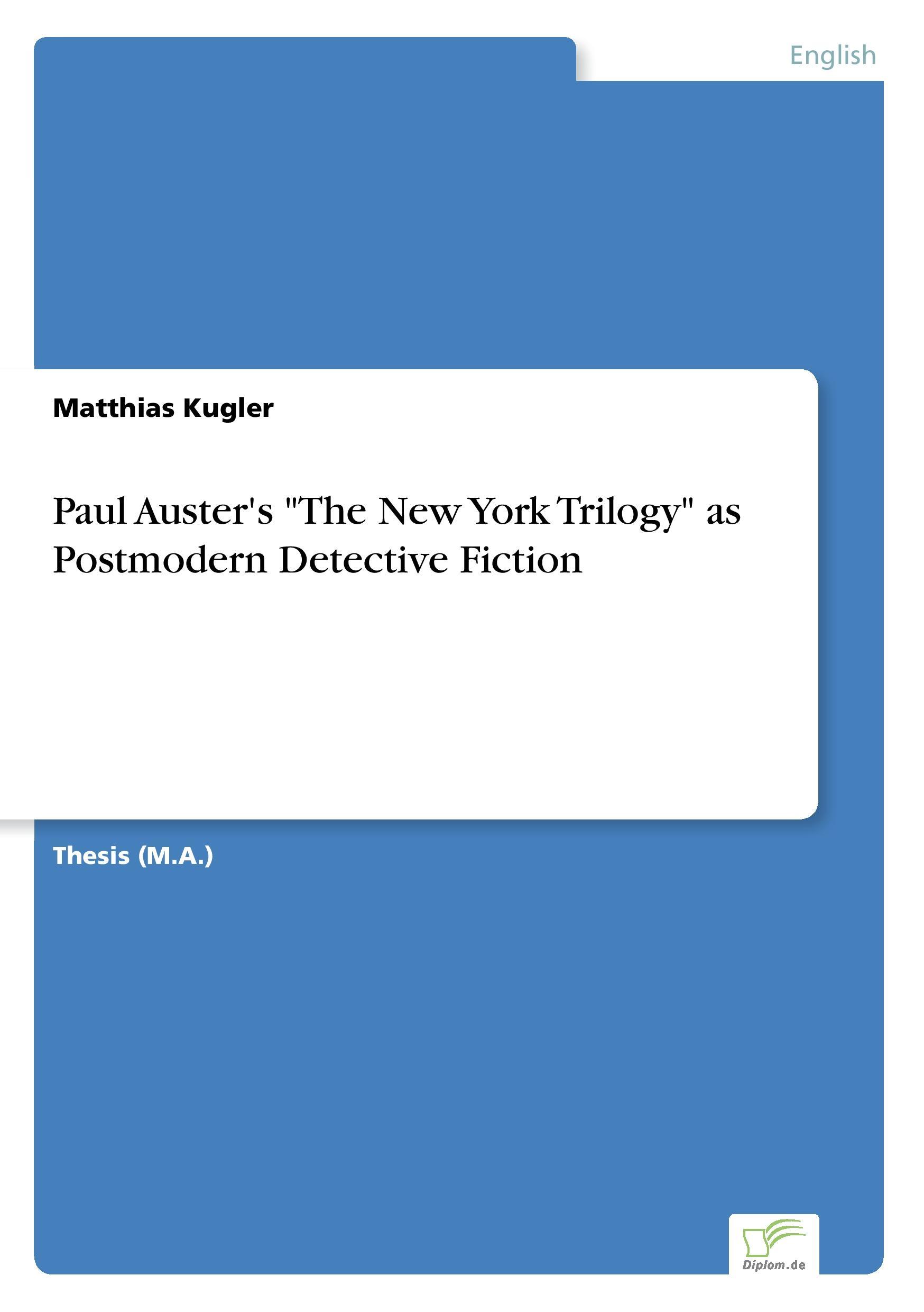 Paul Auster's "The New York Trilogy" as Postmodern Detective Fiction