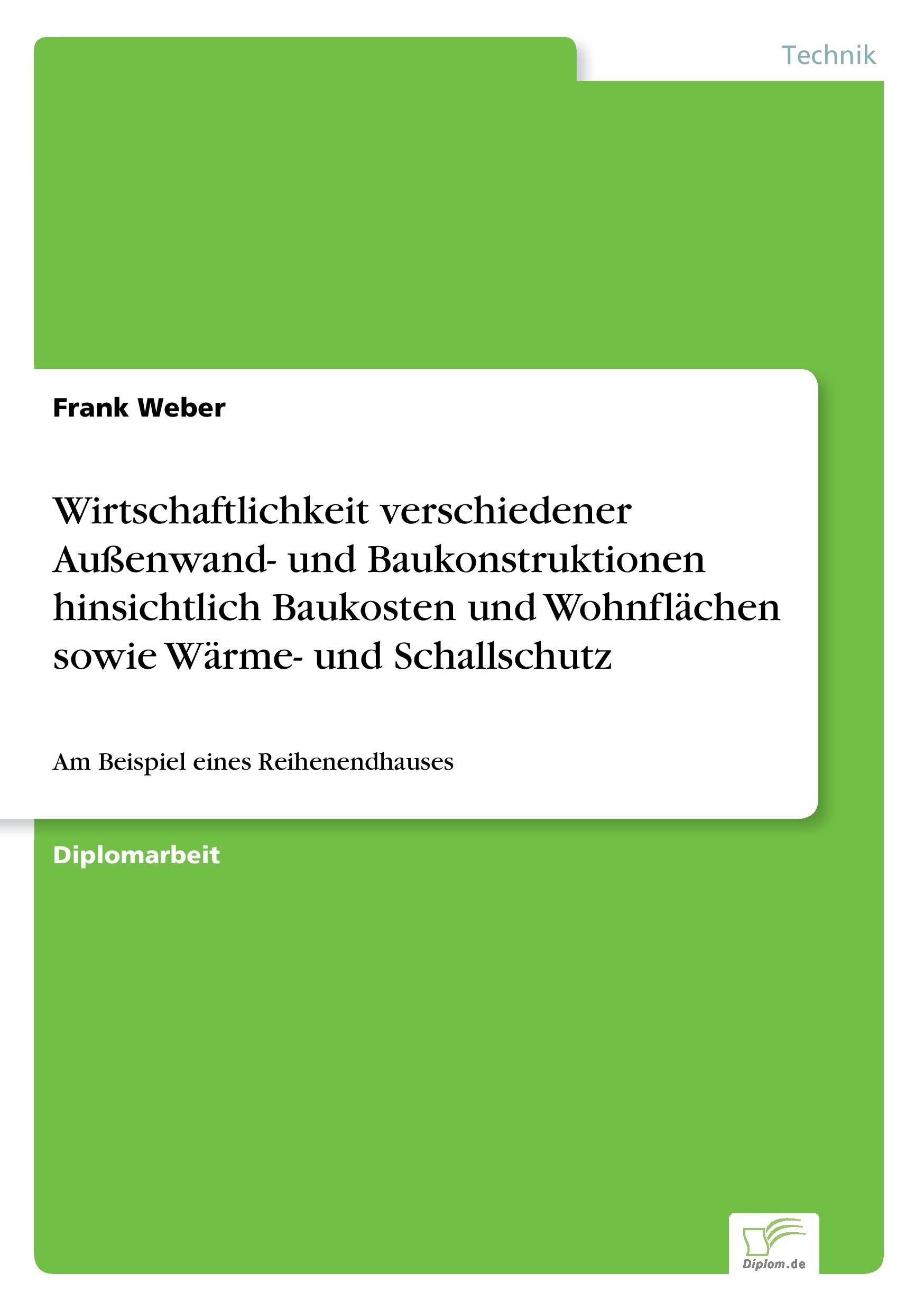 Wirtschaftlichkeit verschiedener Außenwand- und Baukonstruktionen hinsichtlich Baukosten und Wohnflächen sowie Wärme- und Schallschutz