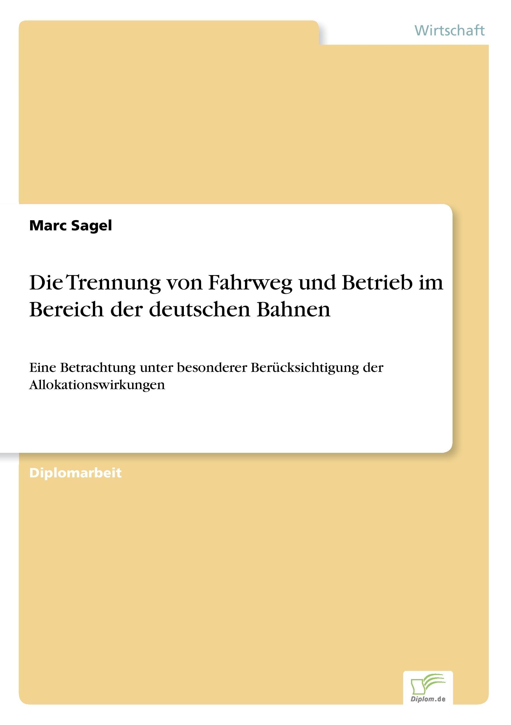 Die Trennung von Fahrweg und Betrieb im Bereich der deutschen Bahnen