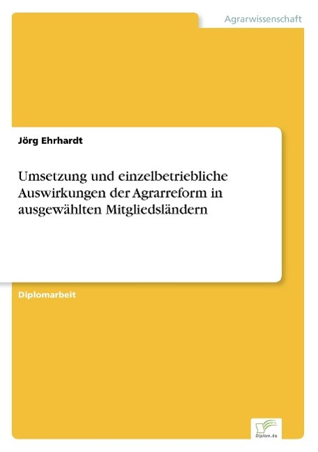 Umsetzung und einzelbetriebliche Auswirkungen der Agrarreform in ausgewählten Mitgliedsländern