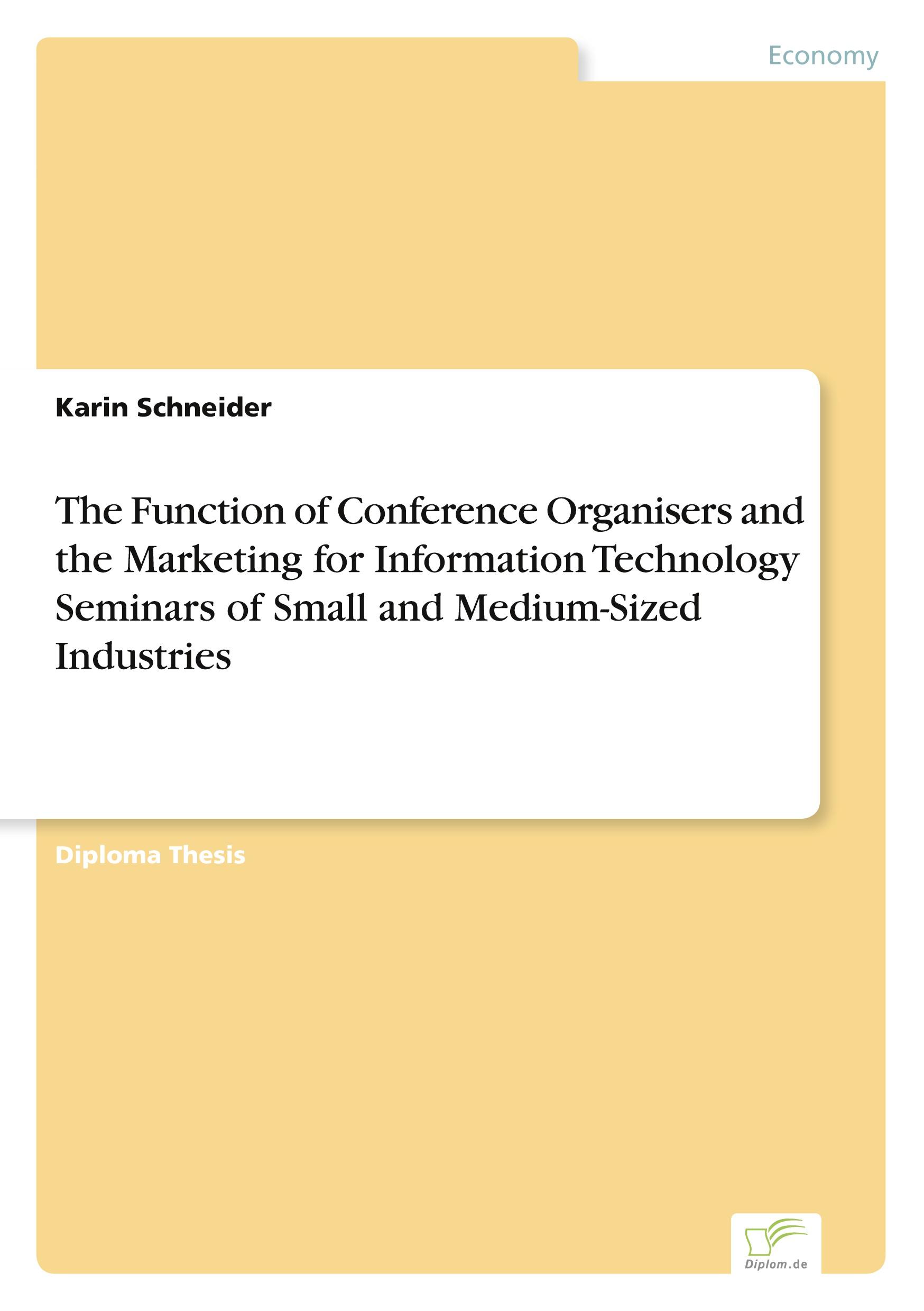 The Function of Conference Organisers and the Marketing for Information Technology Seminars of Small and Medium-Sized Industries