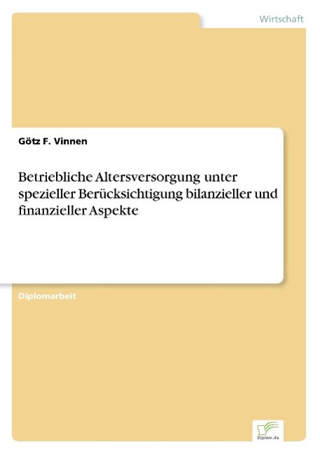 Betriebliche Altersversorgung unter spezieller Berücksichtigung bilanzieller und finanzieller Aspekte