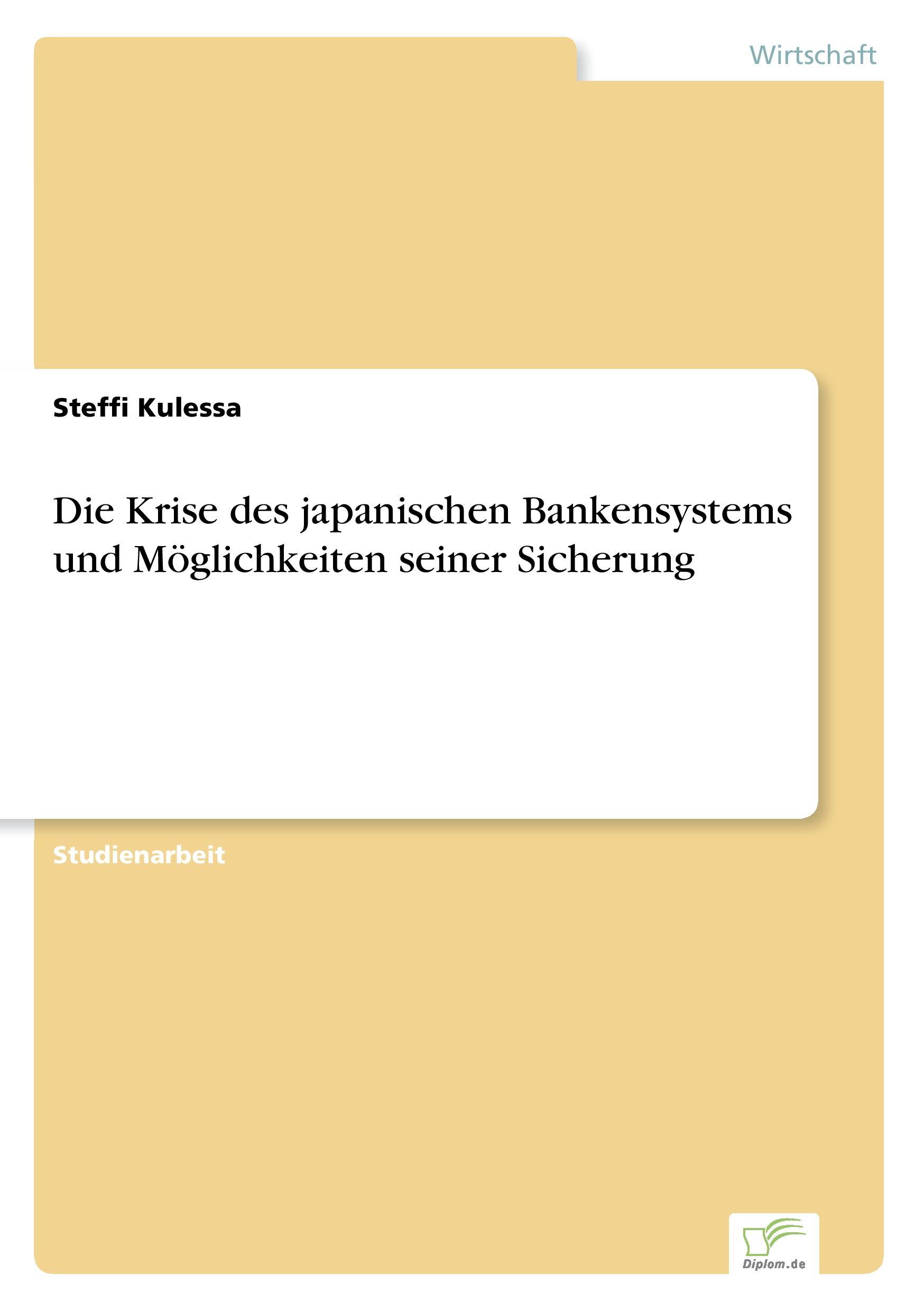 Die Krise des japanischen Bankensystems und Möglichkeiten seiner Sicherung