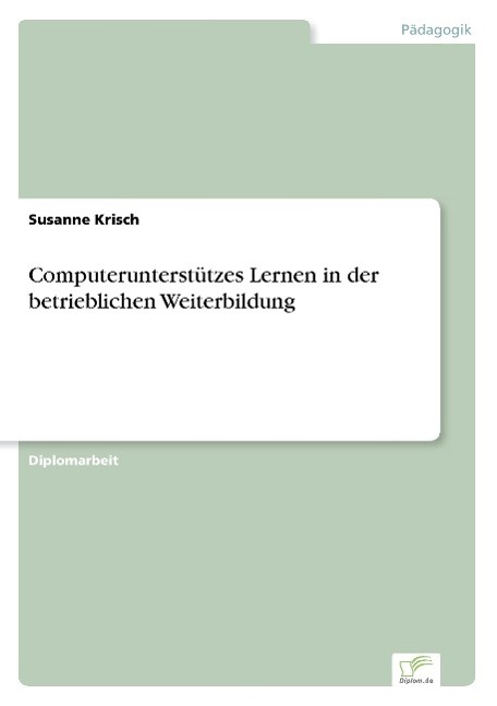 Computerunterstützes Lernen in der betrieblichen Weiterbildung