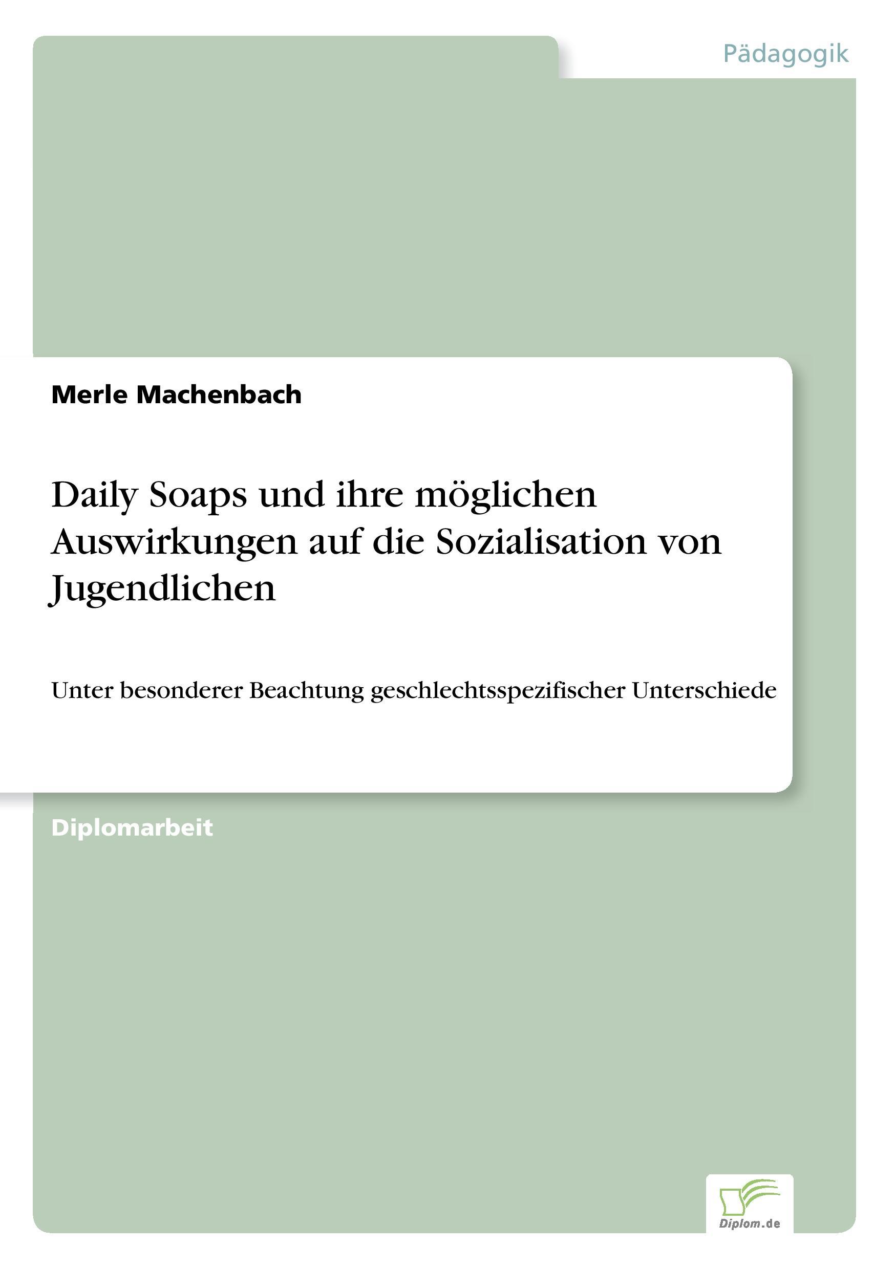 Daily Soaps und ihre möglichen Auswirkungen auf die Sozialisation von Jugendlichen