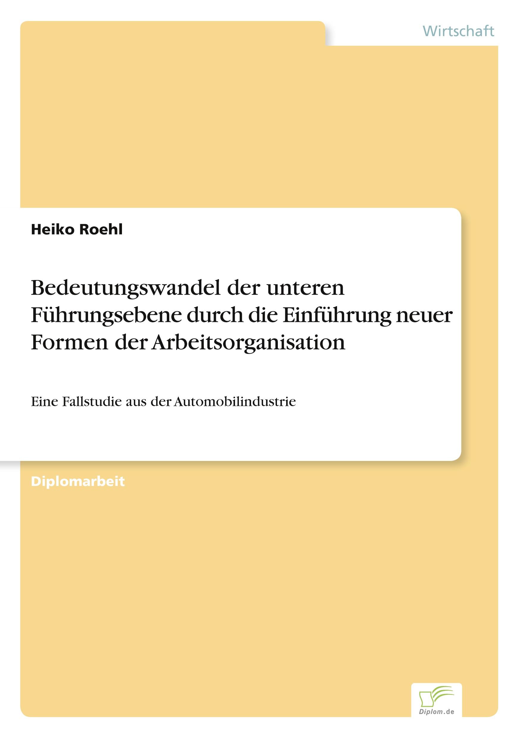 Bedeutungswandel der unteren Führungsebene durch die Einführung neuer Formen der Arbeitsorganisation