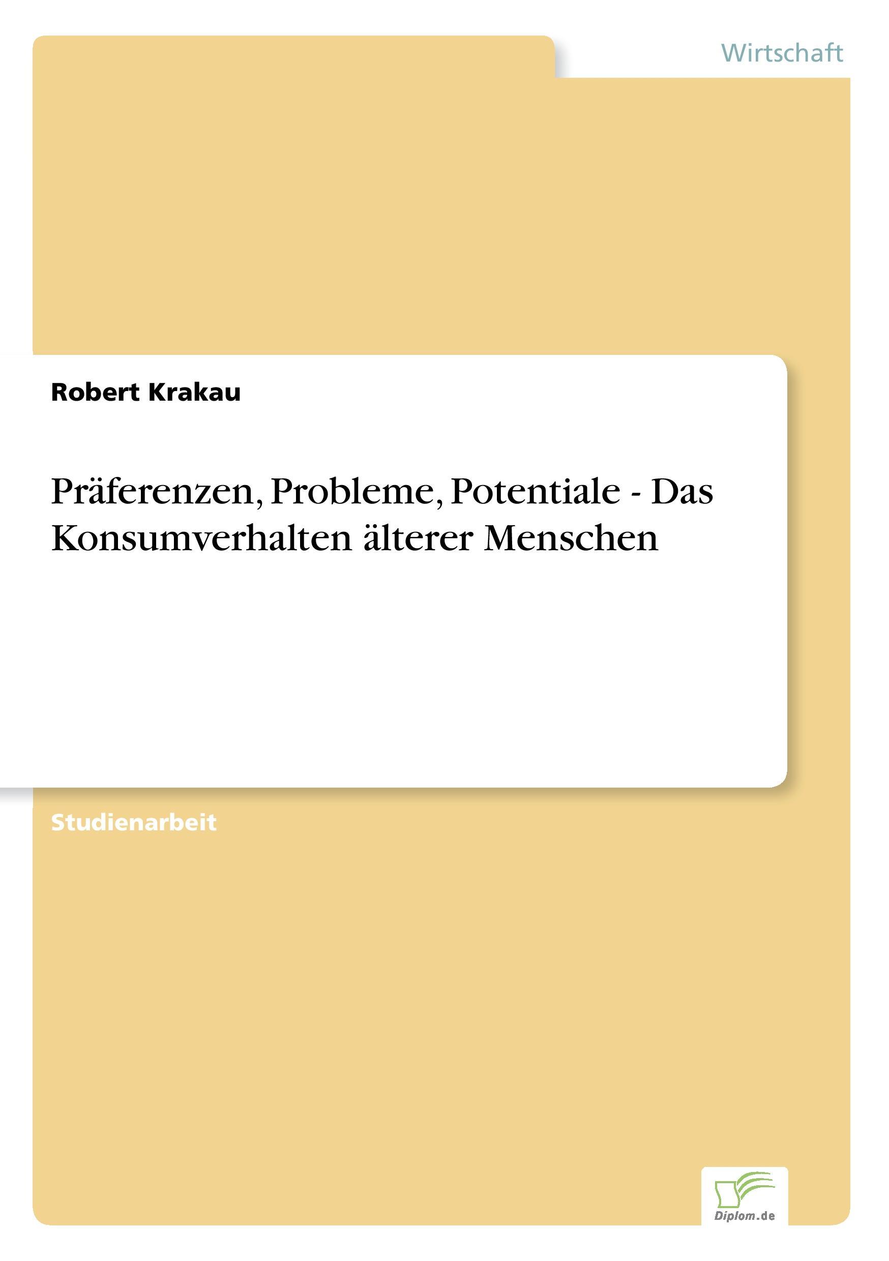 Präferenzen, Probleme, Potentiale - Das Konsumverhalten älterer Menschen