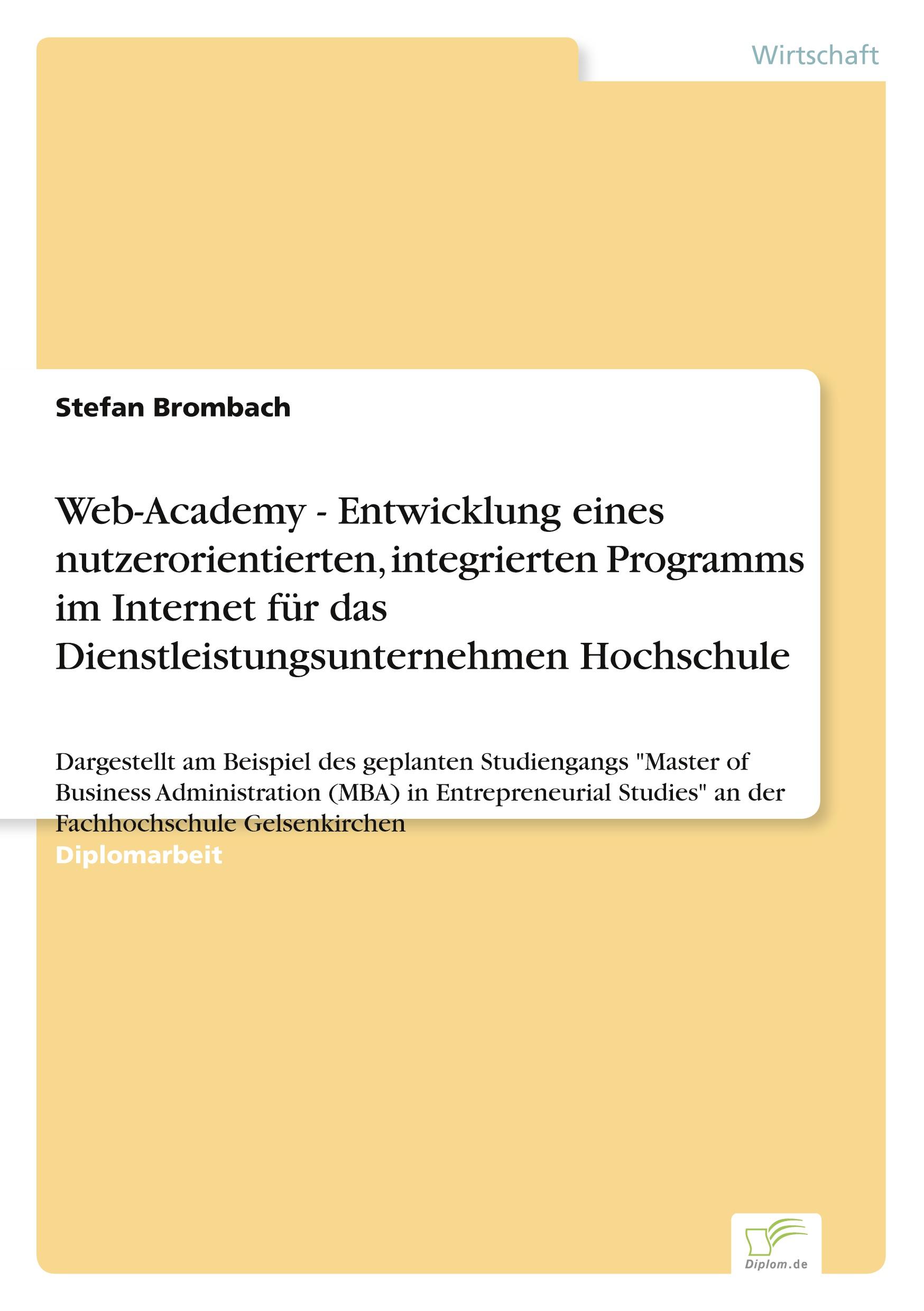 Web-Academy - Entwicklung eines nutzerorientierten, integrierten Programms im Internet für das Dienstleistungsunternehmen Hochschule