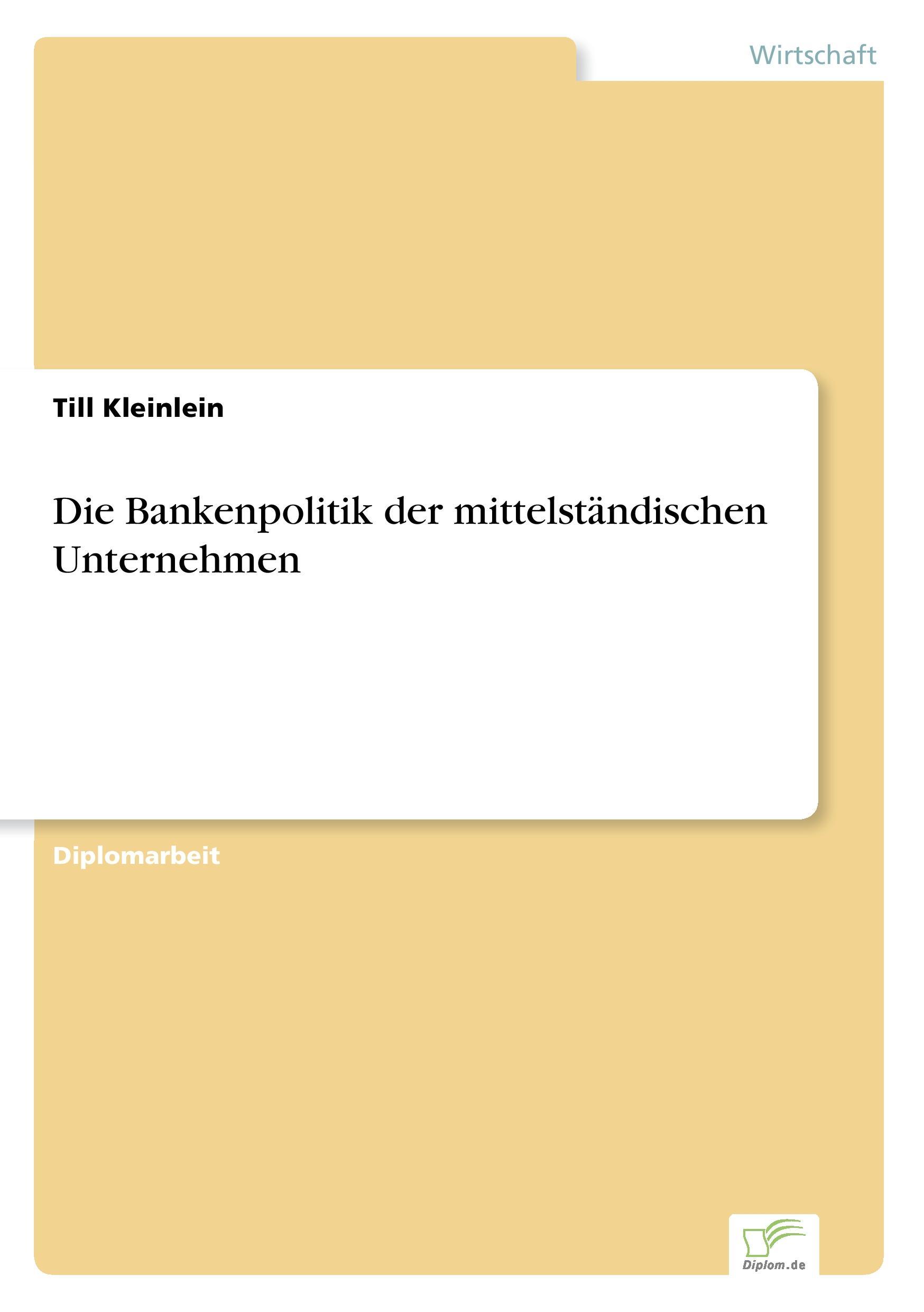 Die Bankenpolitik der mittelständischen Unternehmen