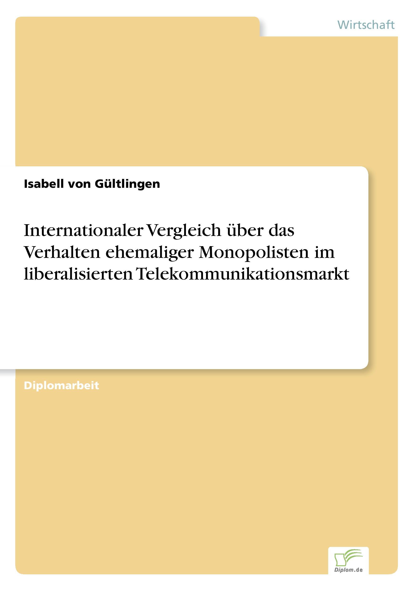 Internationaler Vergleich über das Verhalten ehemaliger Monopolisten im liberalisierten Telekommunikationsmarkt