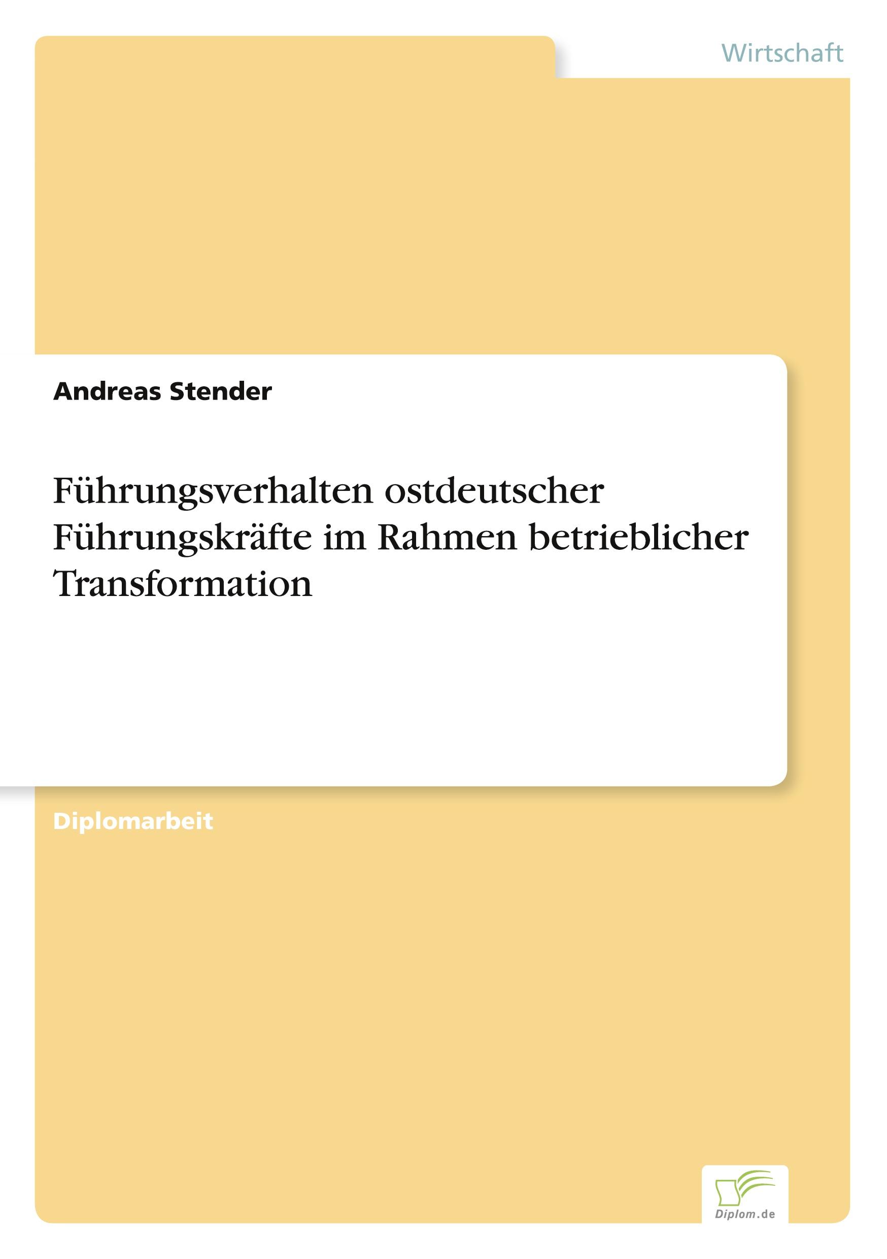 Führungsverhalten ostdeutscher Führungskräfte im Rahmen betrieblicher Transformation