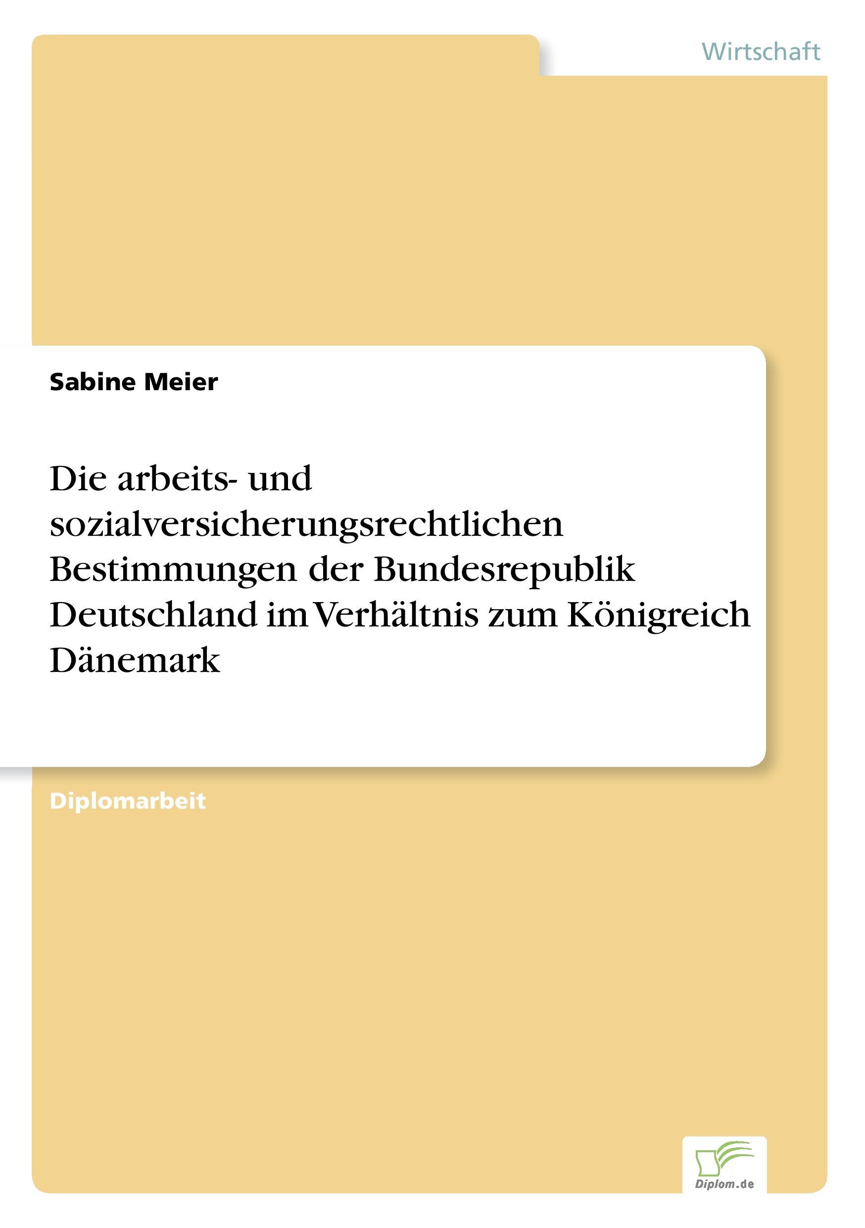 Die arbeits- und sozialversicherungsrechtlichen Bestimmungen der Bundesrepublik Deutschland im Verhältnis zum Königreich Dänemark