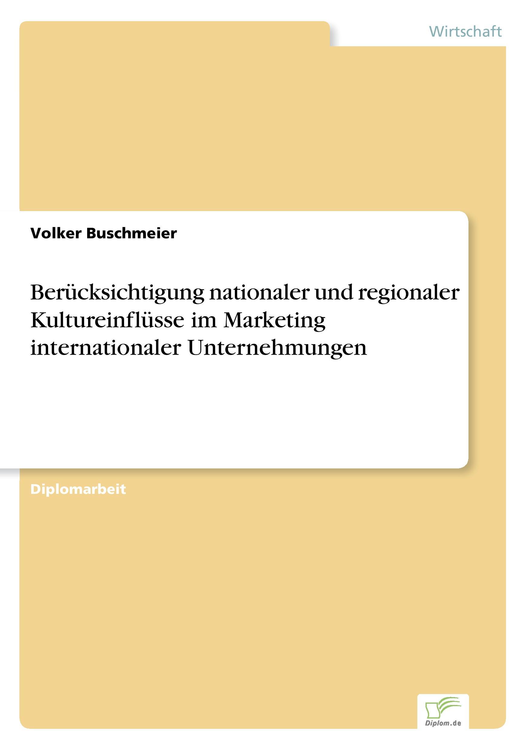 Berücksichtigung nationaler und regionaler Kultureinflüsse im Marketing internationaler Unternehmungen