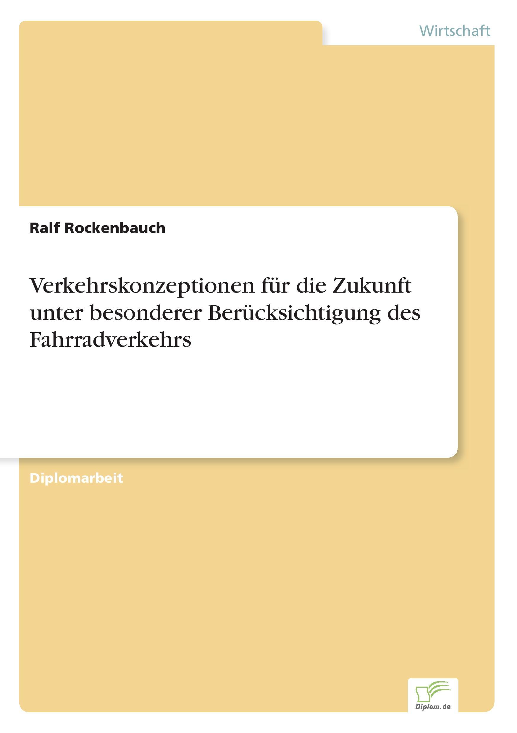 Verkehrskonzeptionen für die Zukunft unter besonderer Berücksichtigung des Fahrradverkehrs