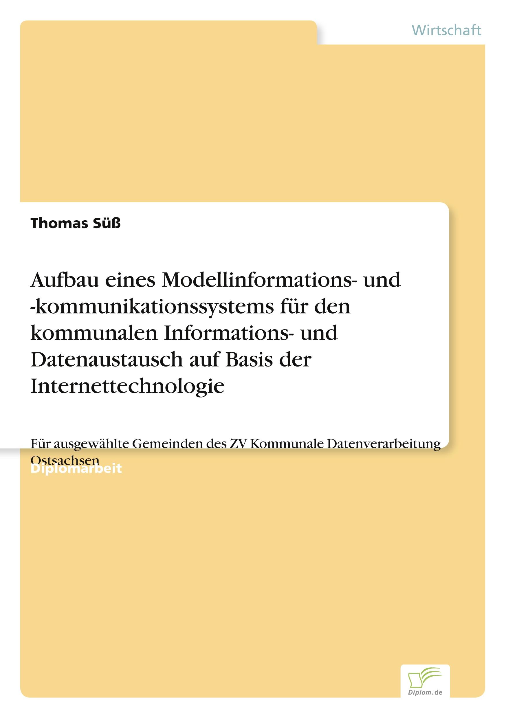 Aufbau eines Modellinformations- und -kommunikationssystems für den kommunalen Informations- und Datenaustausch auf Basis der Internettechnologie