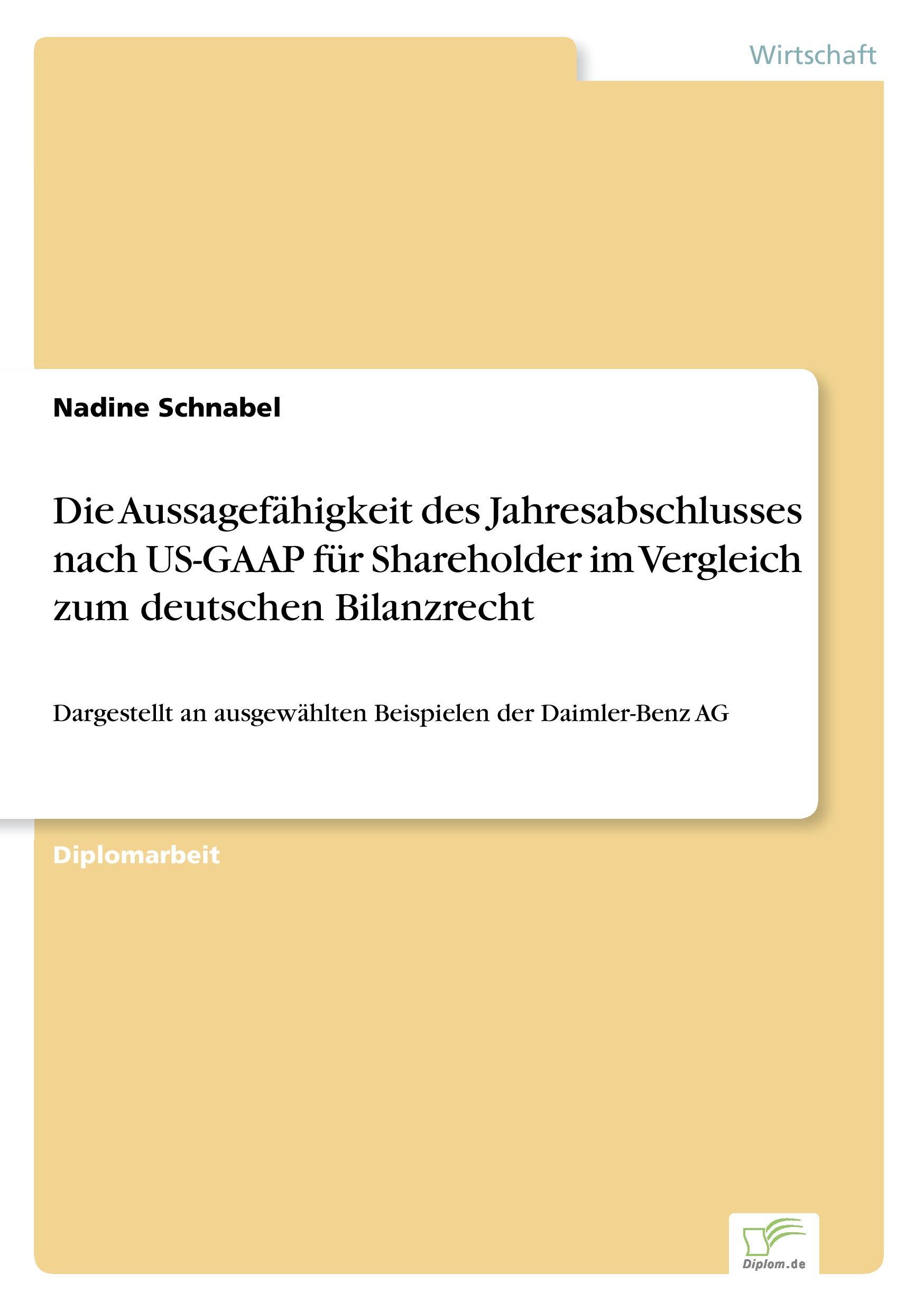 Die Aussagefähigkeit des Jahresabschlusses nach US-GAAP für Shareholder im Vergleich zum deutschen Bilanzrecht