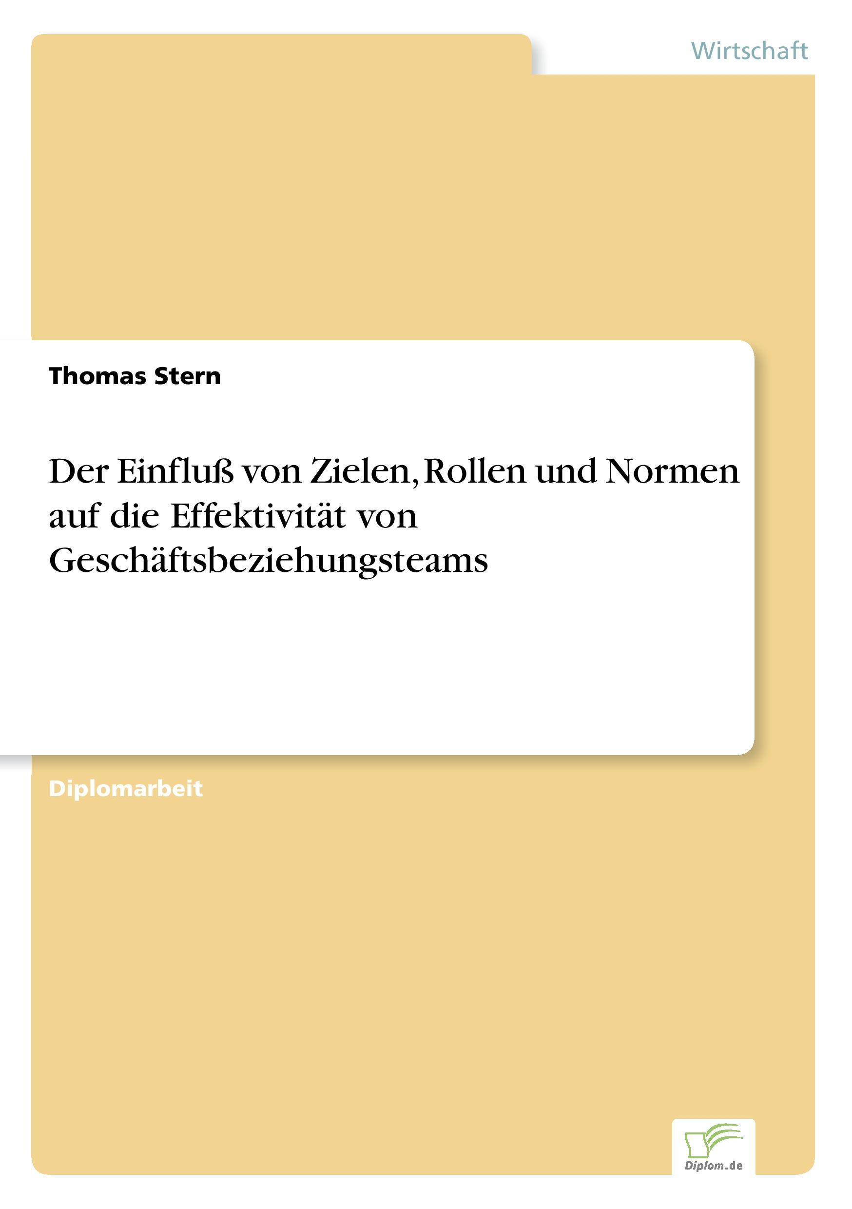 Der Einfluß von Zielen, Rollen und Normen auf die Effektivität von Geschäftsbeziehungsteams