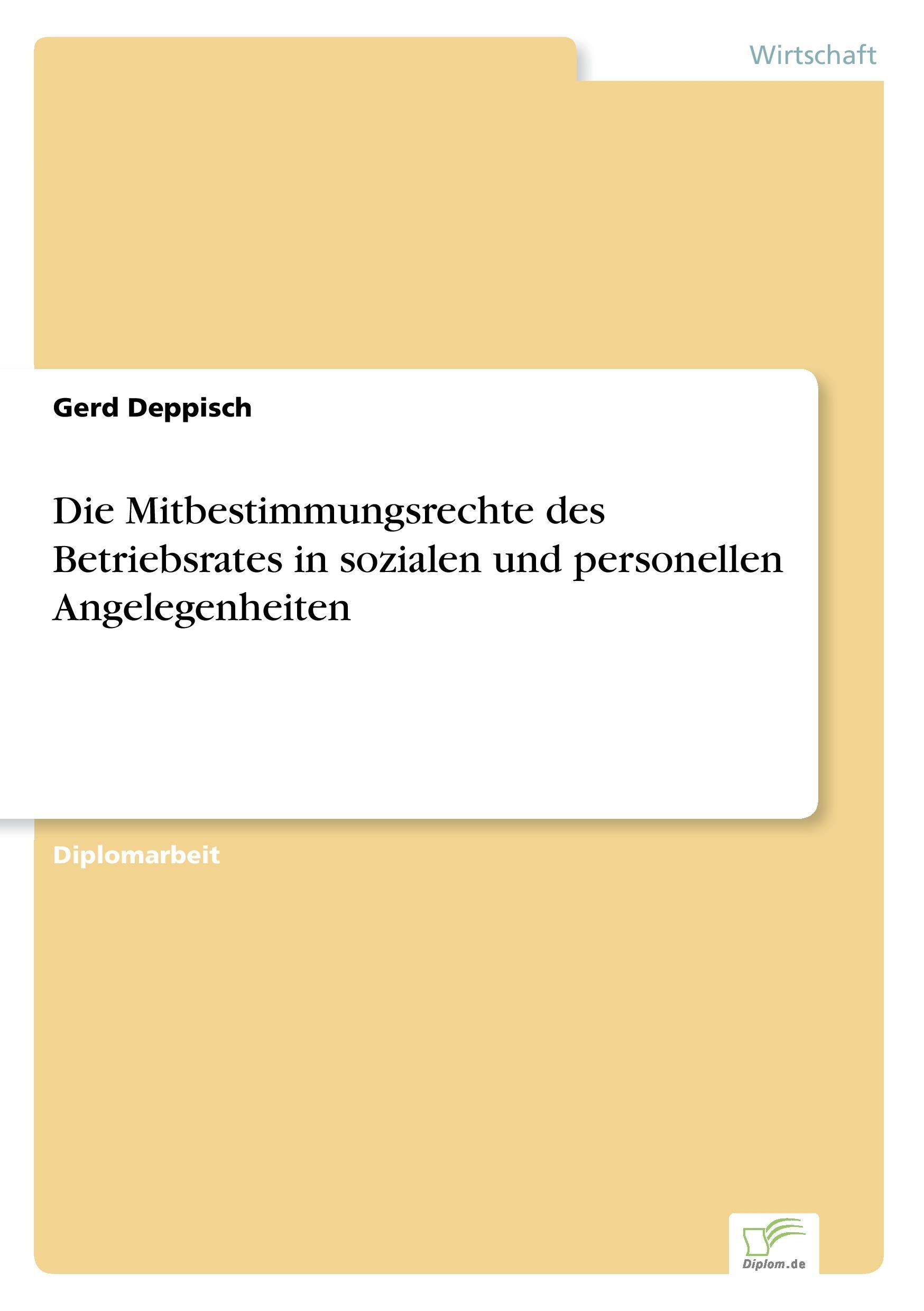 Die Mitbestimmungsrechte des Betriebsrates in sozialen und personellen Angelegenheiten