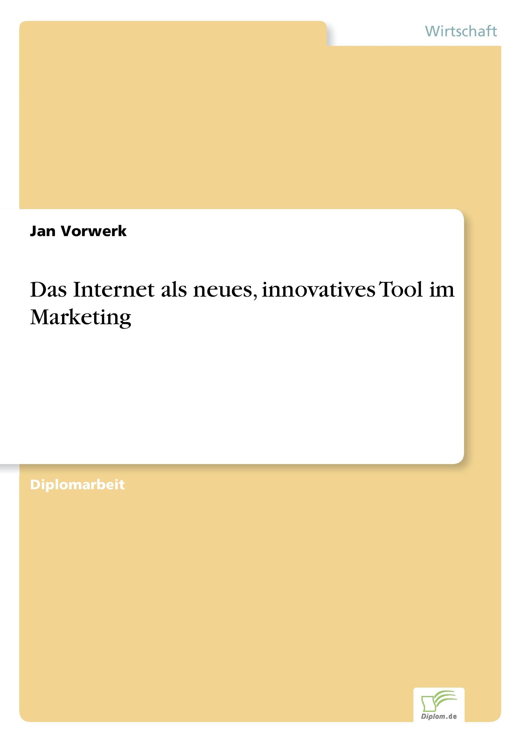 Das Internet als neues, innovatives Tool im Marketing