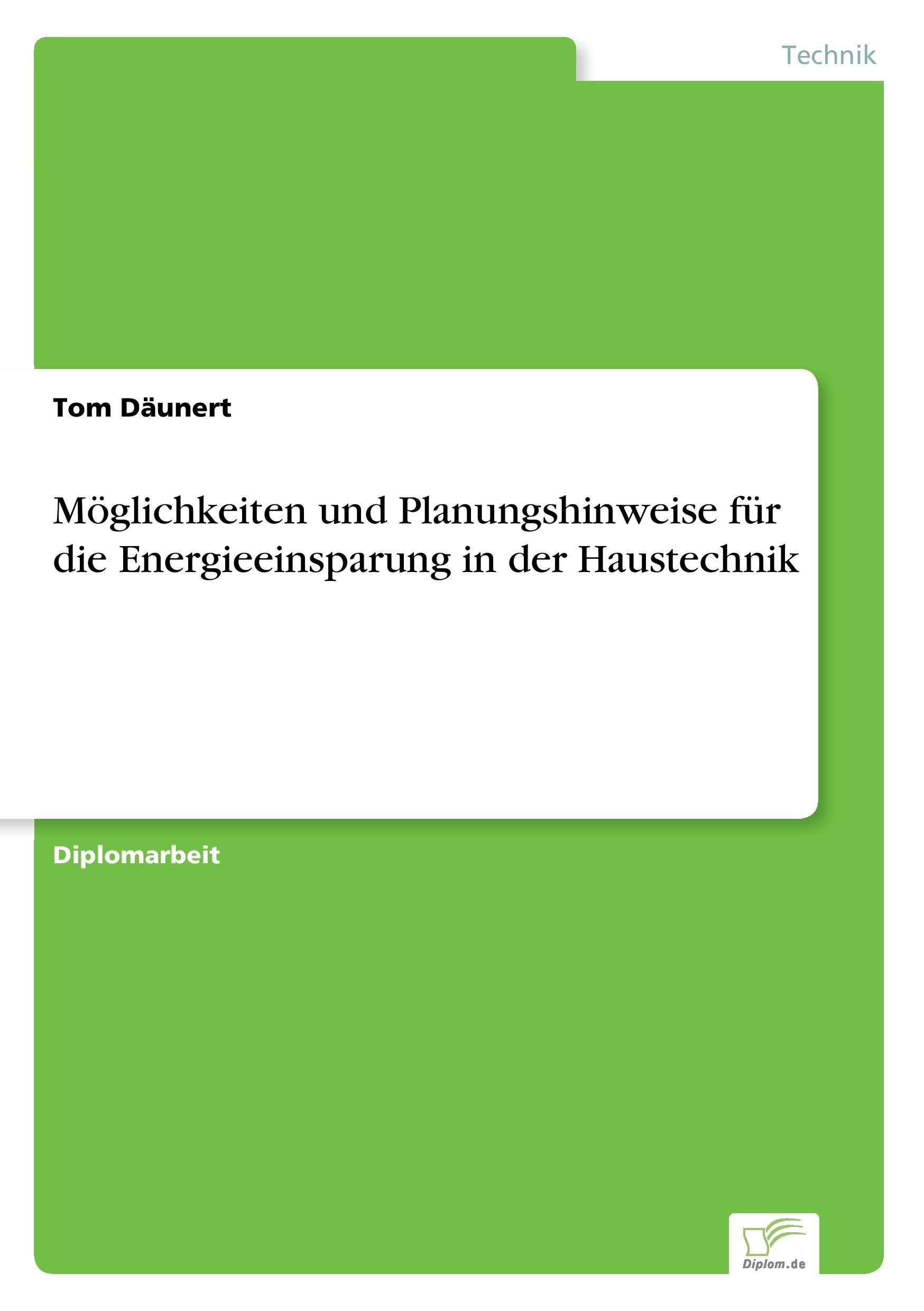 Möglichkeiten und Planungshinweise für die Energieeinsparung in der Haustechnik